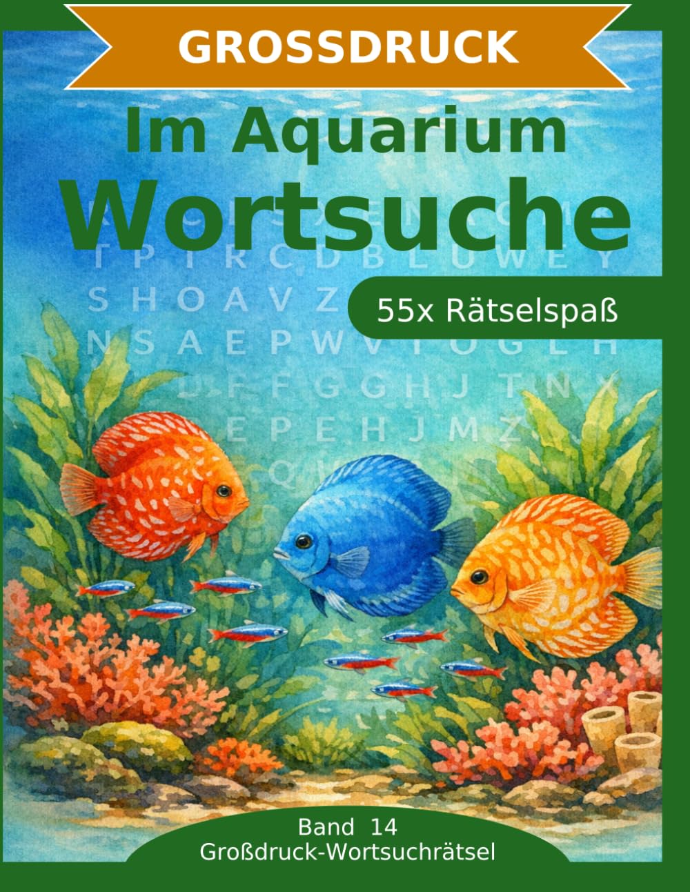 Im Aquarium Wortsuche: 55 Wortsuchrätsel mit extra großer Schrift | Gehirnjogging Aquarium | Geschenkidee für Oma & Opa (Großdruck-Wortsuchrätsel)