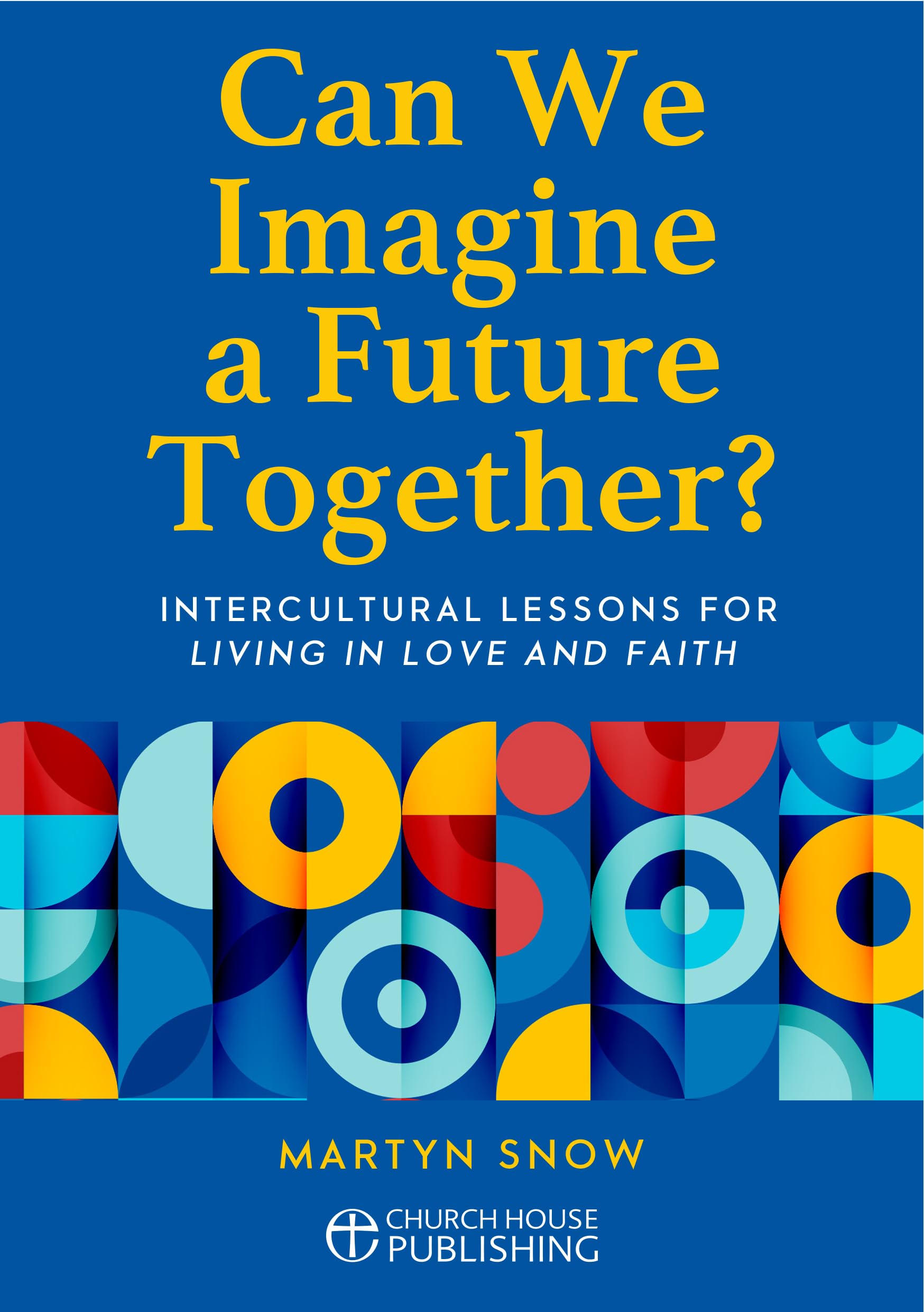 Can We Imagine a Future Together?: Intercultural Lessons for Living in Love and Faith