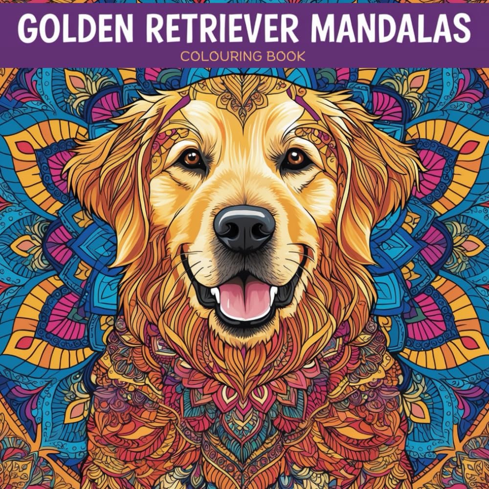 Golden Retriever Mandalas Adult Colouring Book: A World of Canine Colouring Fun!
