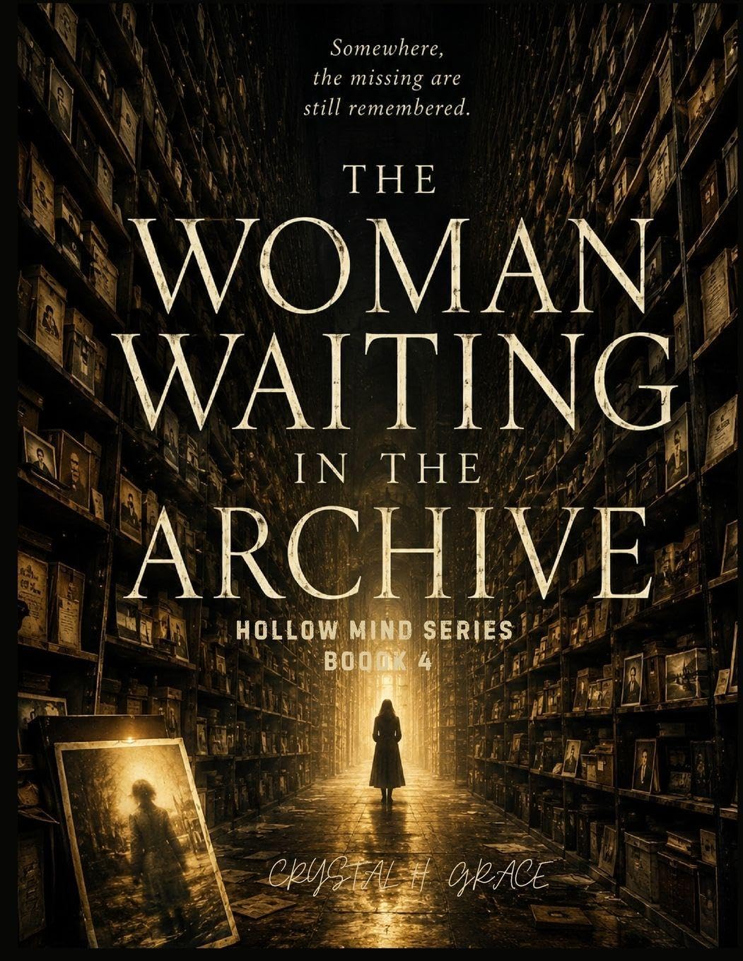 The Woman Waiting in the Archive: A Psychological Horror Novel, a slow-Burn Horror Mystery and a Cosmic Horror Thriller of Memory and Forgotten Lives — The Hollow Mind Files, Book 4