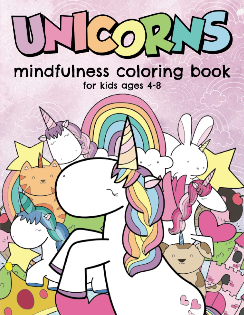 Unicorns mindfulness coloring book for kids ages 4-8: Relaxing mandalas of cute and pretty unicorn drawings for children