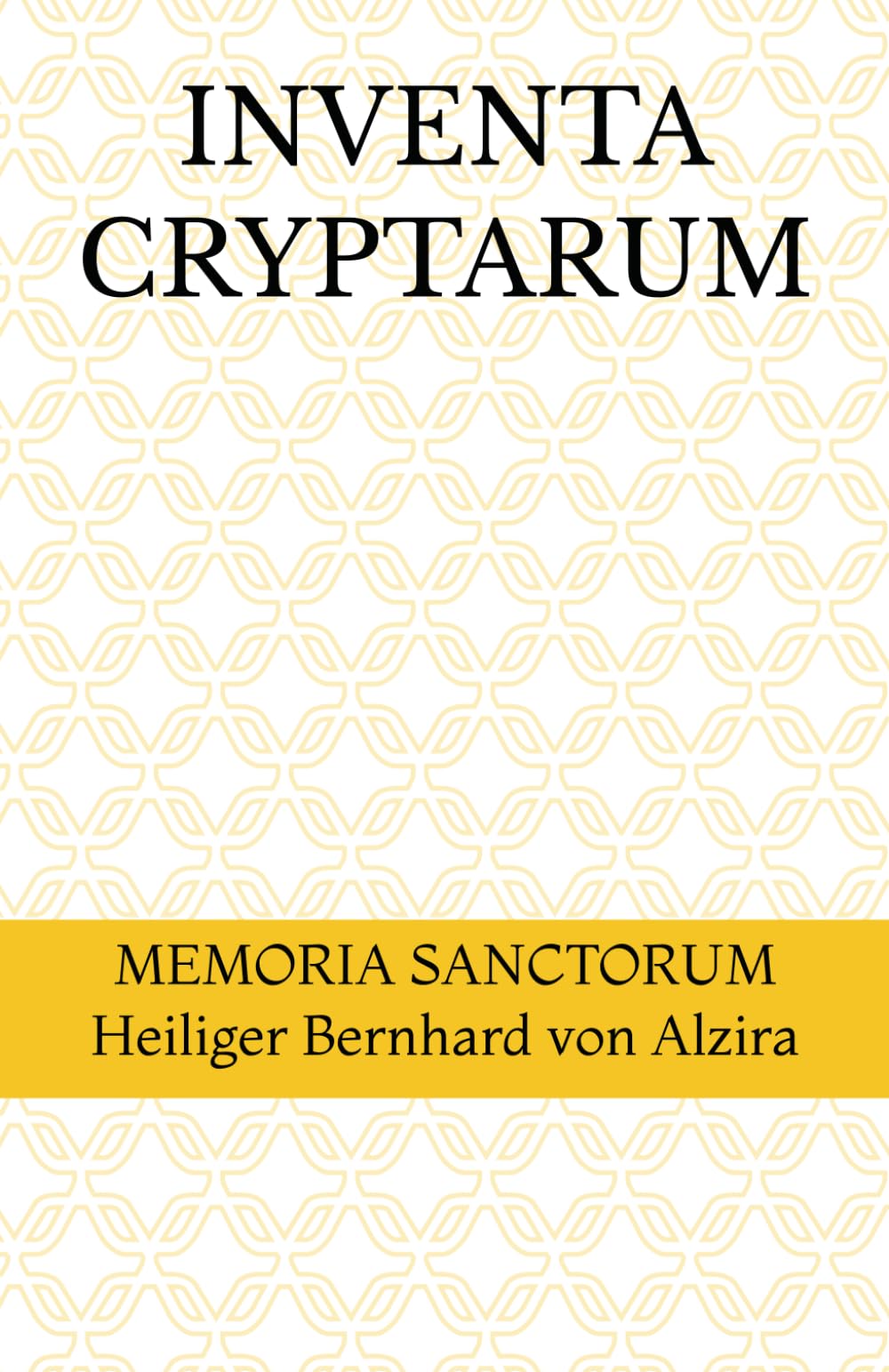 INVENTA CRYPTARUM: MEMORIA SANCTORUM - Heiliger Bernhard von Alzira