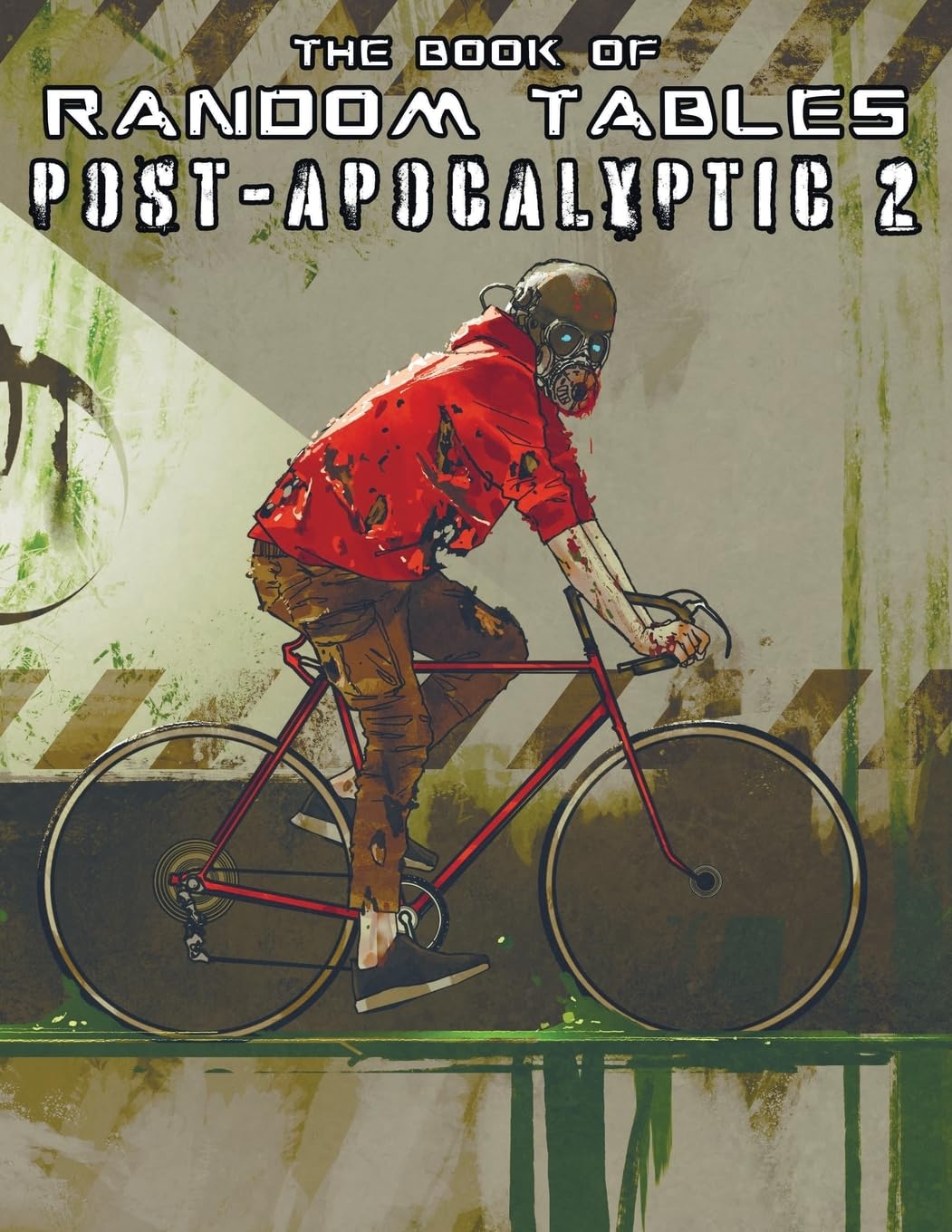 The Book of Random Tables: Post-Apocalyptic 2: 29 D100 Random Tables for Tabletop Role-Playing Games