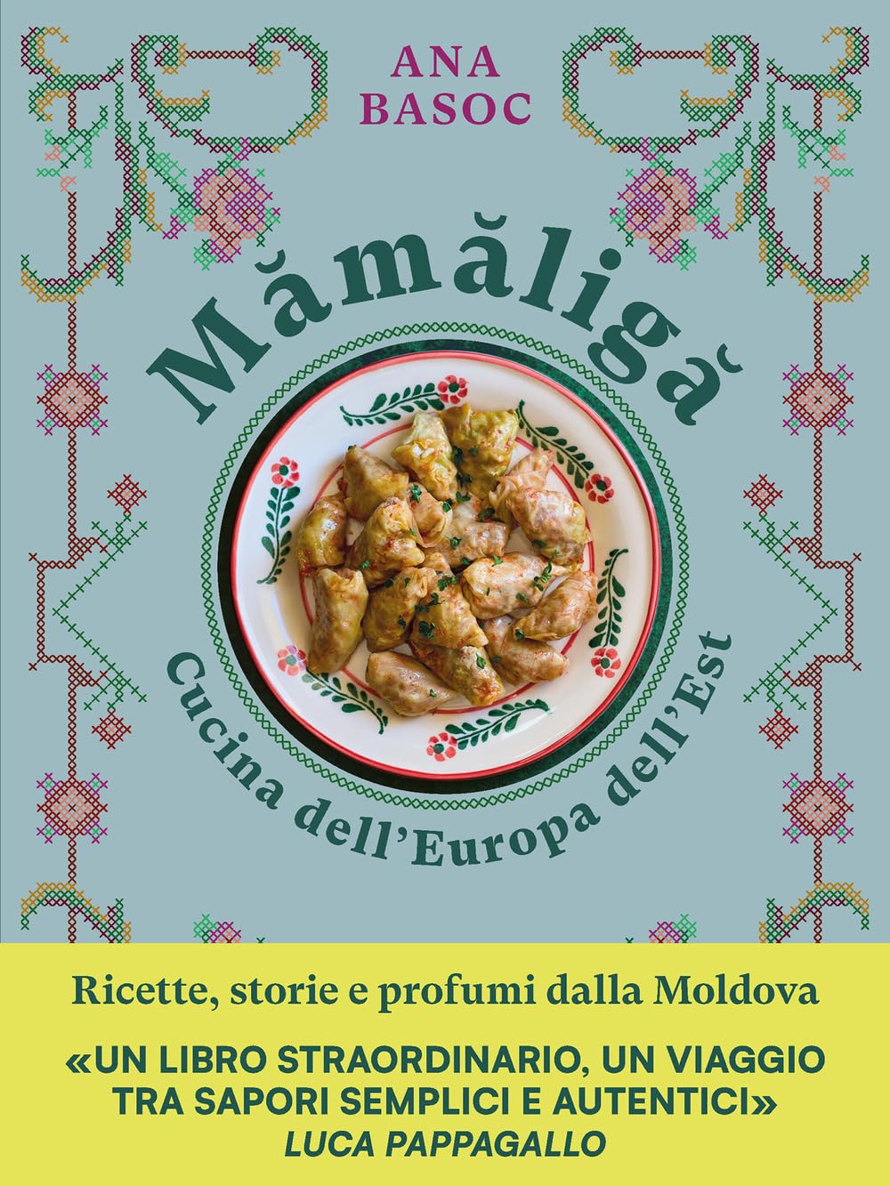 Mămăligă. Cucina dell'Europa dell'Est. Ricette, storie e profumi dalla Moldova