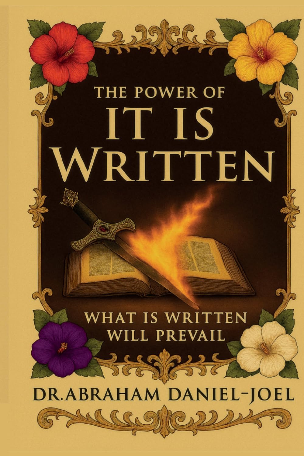 The Power of It Is Written: What is written will prevail (The Integrity of the Word of God)
