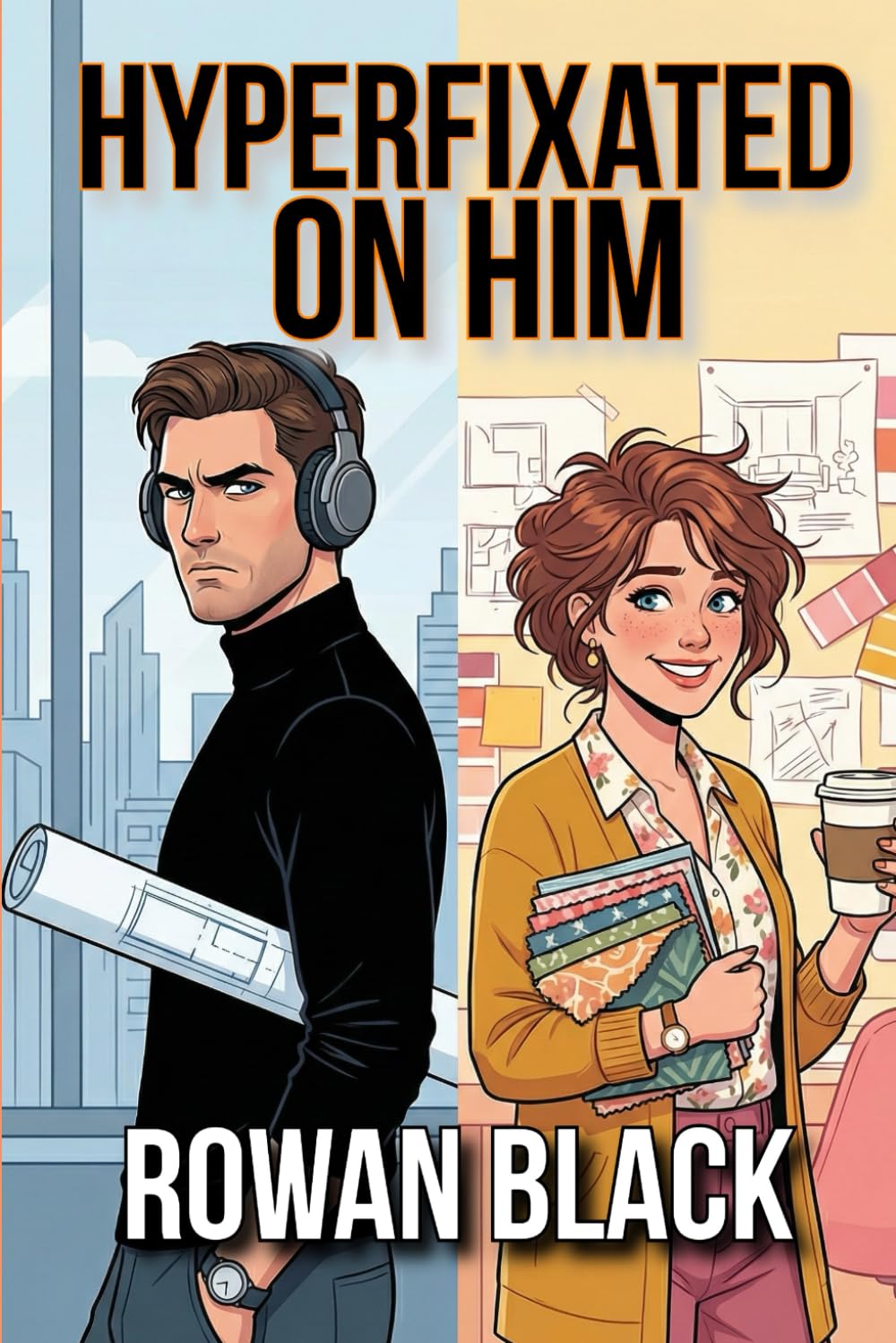Hyperfixated on Him: A Grumpy Sunshine Workplace Romance