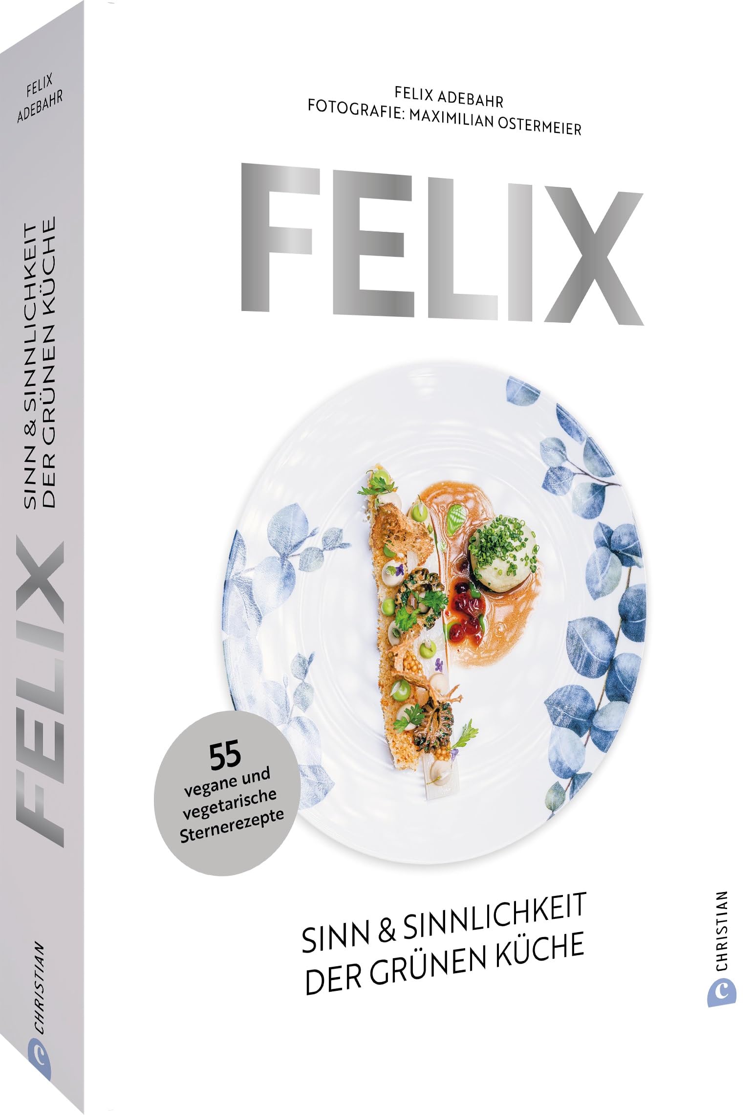 Kochbuch – Felix. Next level vegan food love: Sinn & Sinnlichkeit der grünen Küche. 100 vegane & vegetarische Sternerezepte
