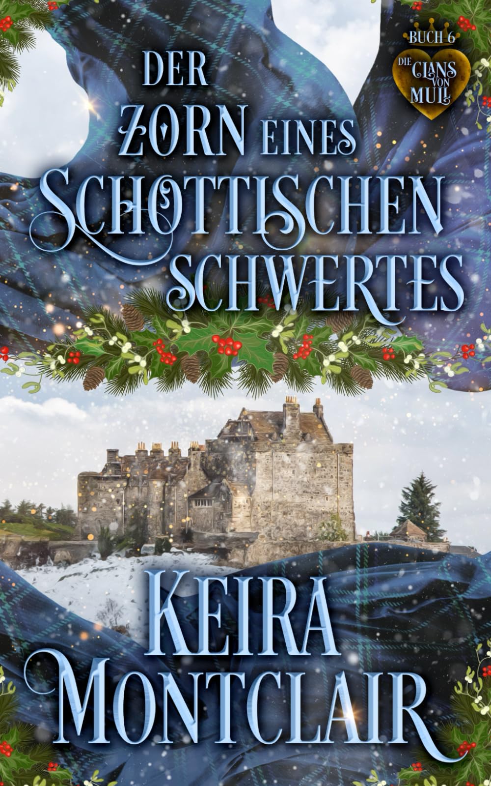 Der Zorn eines schottischen Schwertes: 6 (Die Clans von Mull)