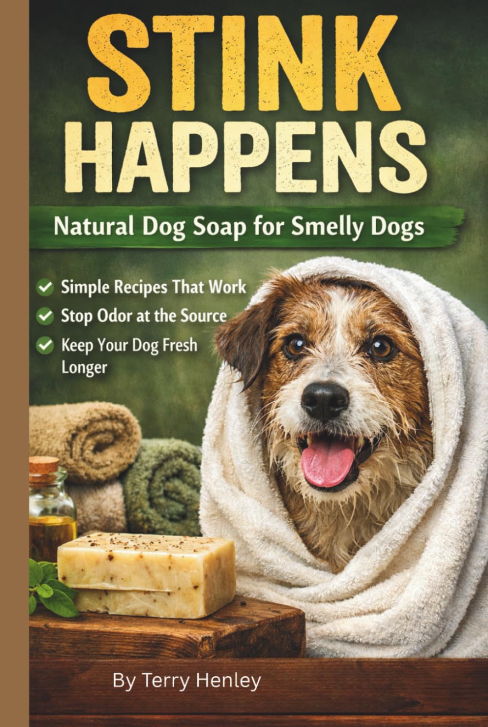 Stink Happens: Natural Dog Soap for Smelly Dogs