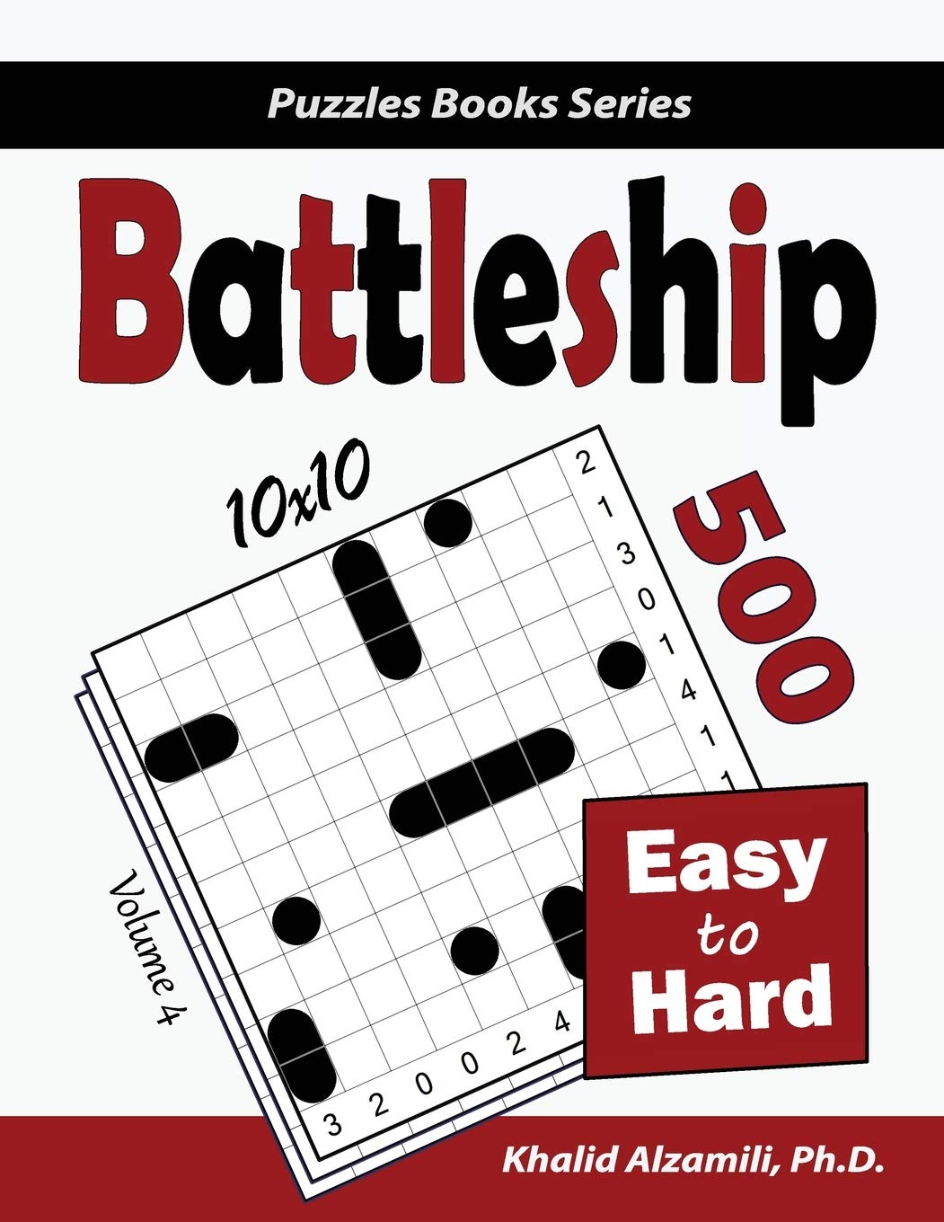Battleship: 500 Easy to Hard Logic Puzzles (10x10): 4 (Puzzles Books Series)