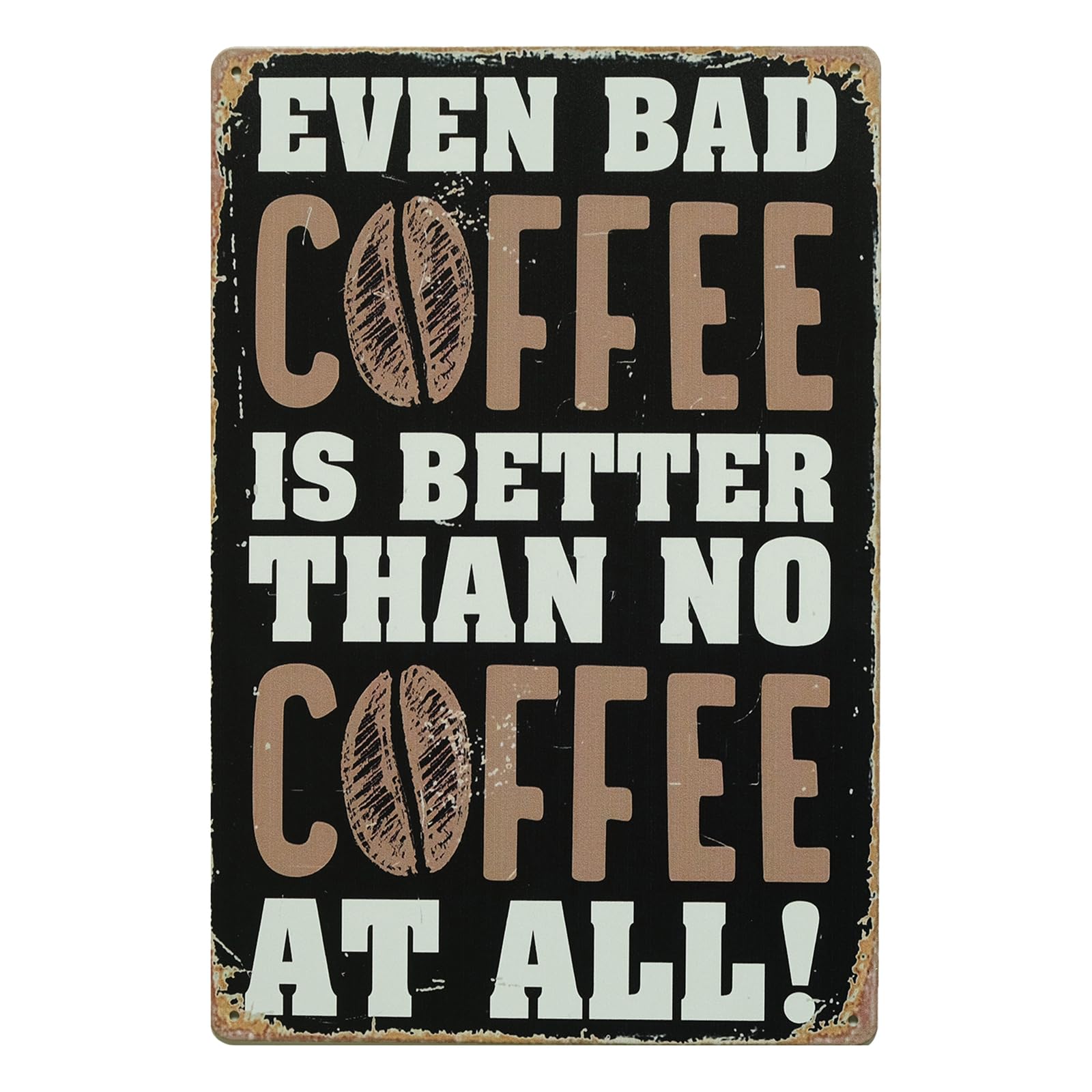 Store2508 Vintage Metal Tin Sign Poster–Bad Coffee is Better than No Coffee 30x20 Cm