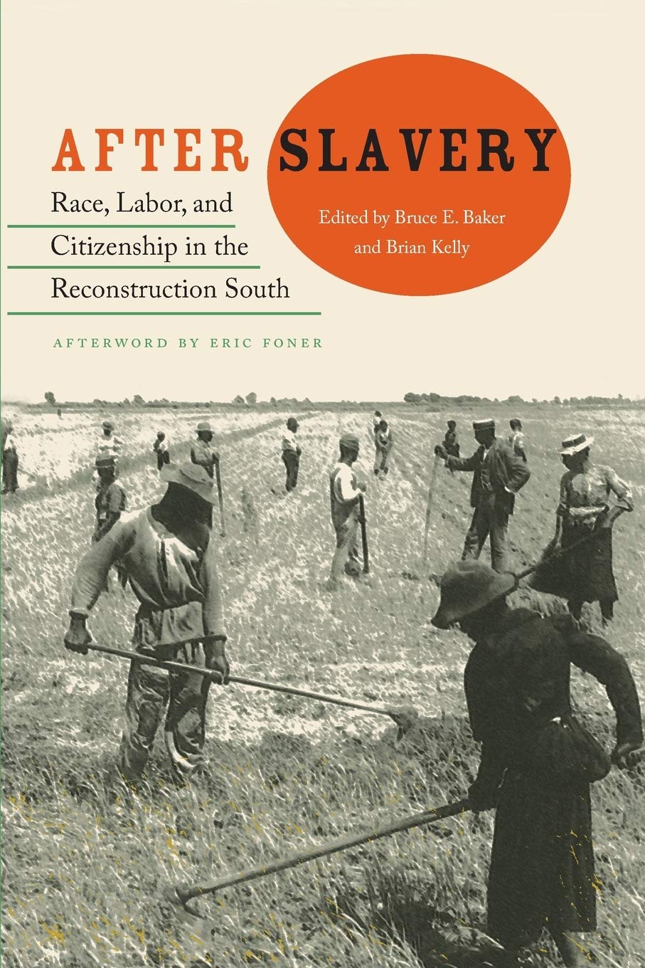 After Slavery: Race, Labor, and Citizenship in the Reconstruction South (New Perspectives on the History of the South)