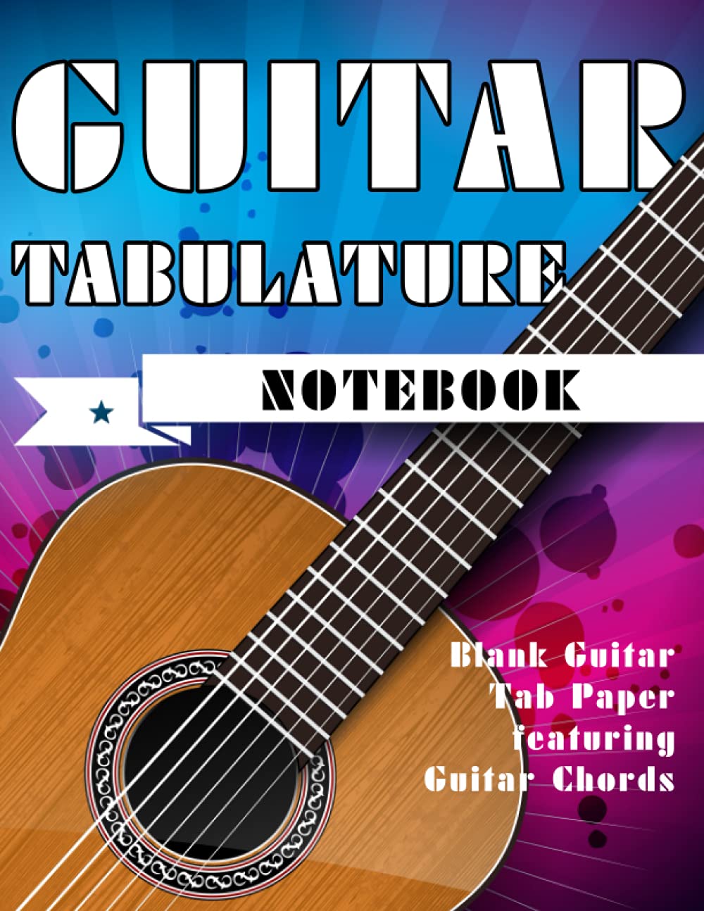 Guitar Tabulature Notebook: Blank Guitar Tab Manuscript Paper, 7 Blank Chord Diagrams Seven 6-Line Staves, Musicians, Teachers and Students, Music ... Standard Staff & Tablature | 147 Pages 8.5x11