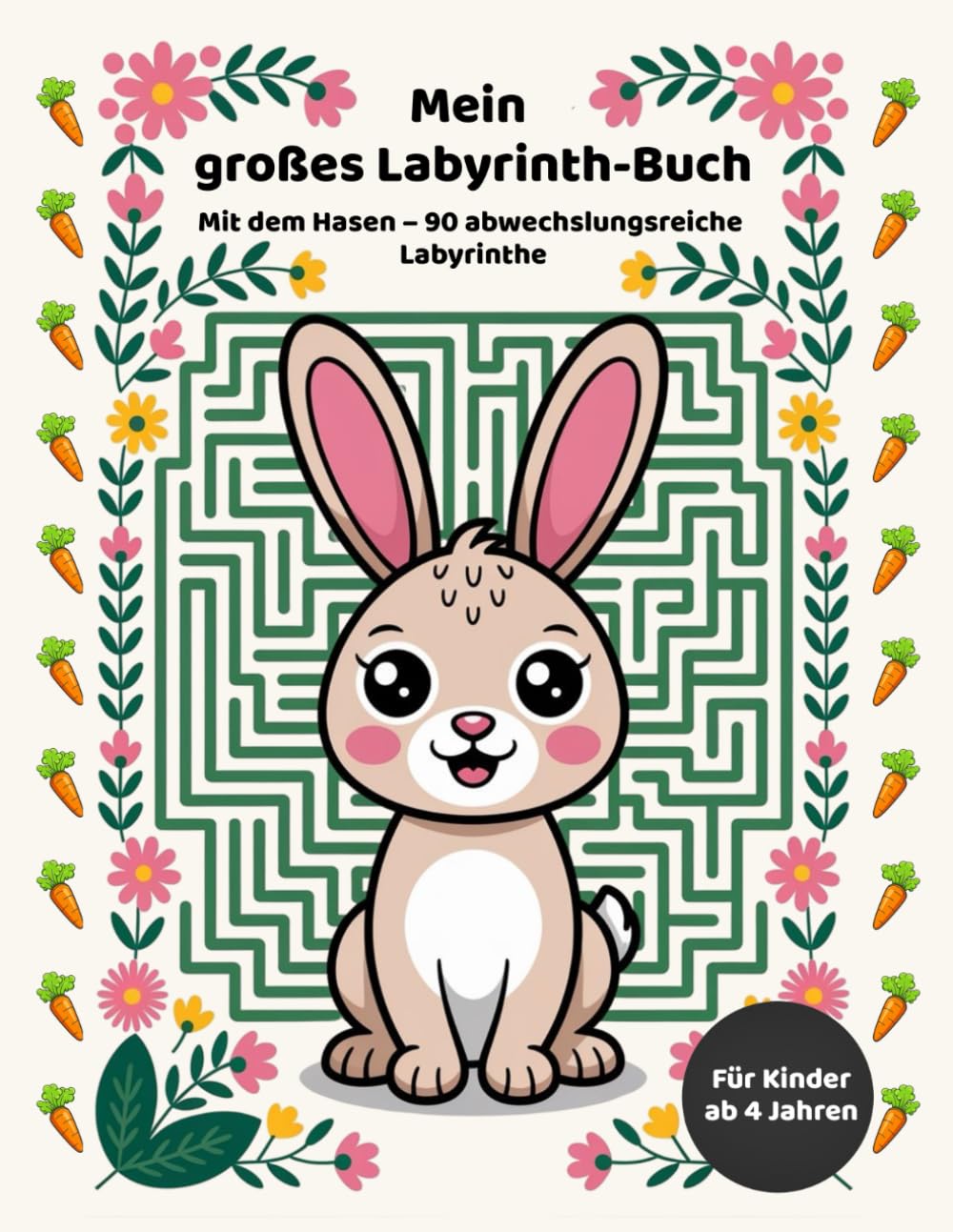 Mein großes Labyrinth-Buch: Mit dem Hasen – 90 abwechslungsreiche Labyrinthe | Für Kinder ab 4 Jahren