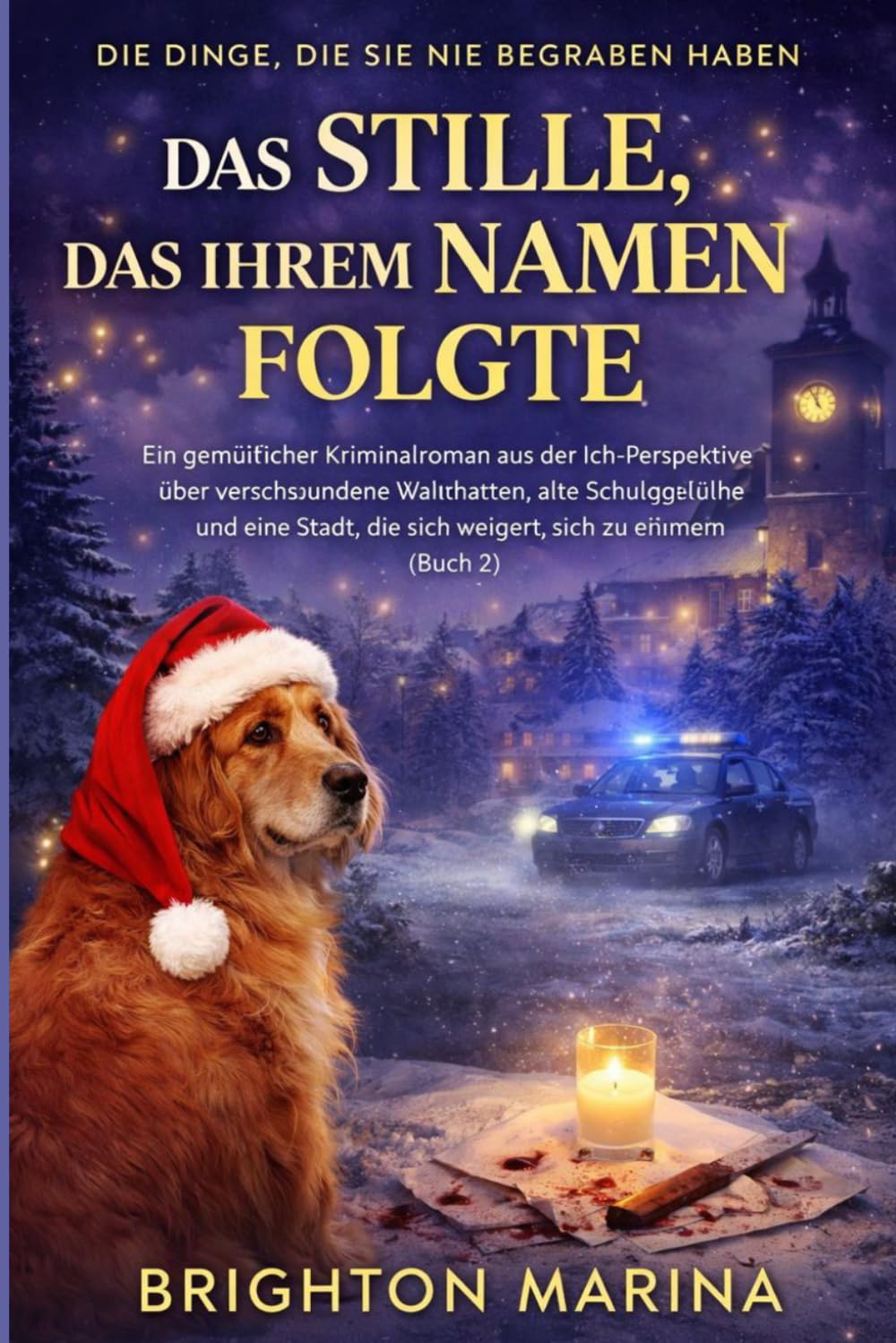 DAS STILLE, DAS IHREM NAMEN FOLGTE: Ein gemütlicher Kriminalroman aus der Ich-Perspektive über verschwundene Wahrheiten, alte Schuldgefühle und eine ... 2) (DIE DINGE, DIE SIE NIE BEGRABEN HABEN)