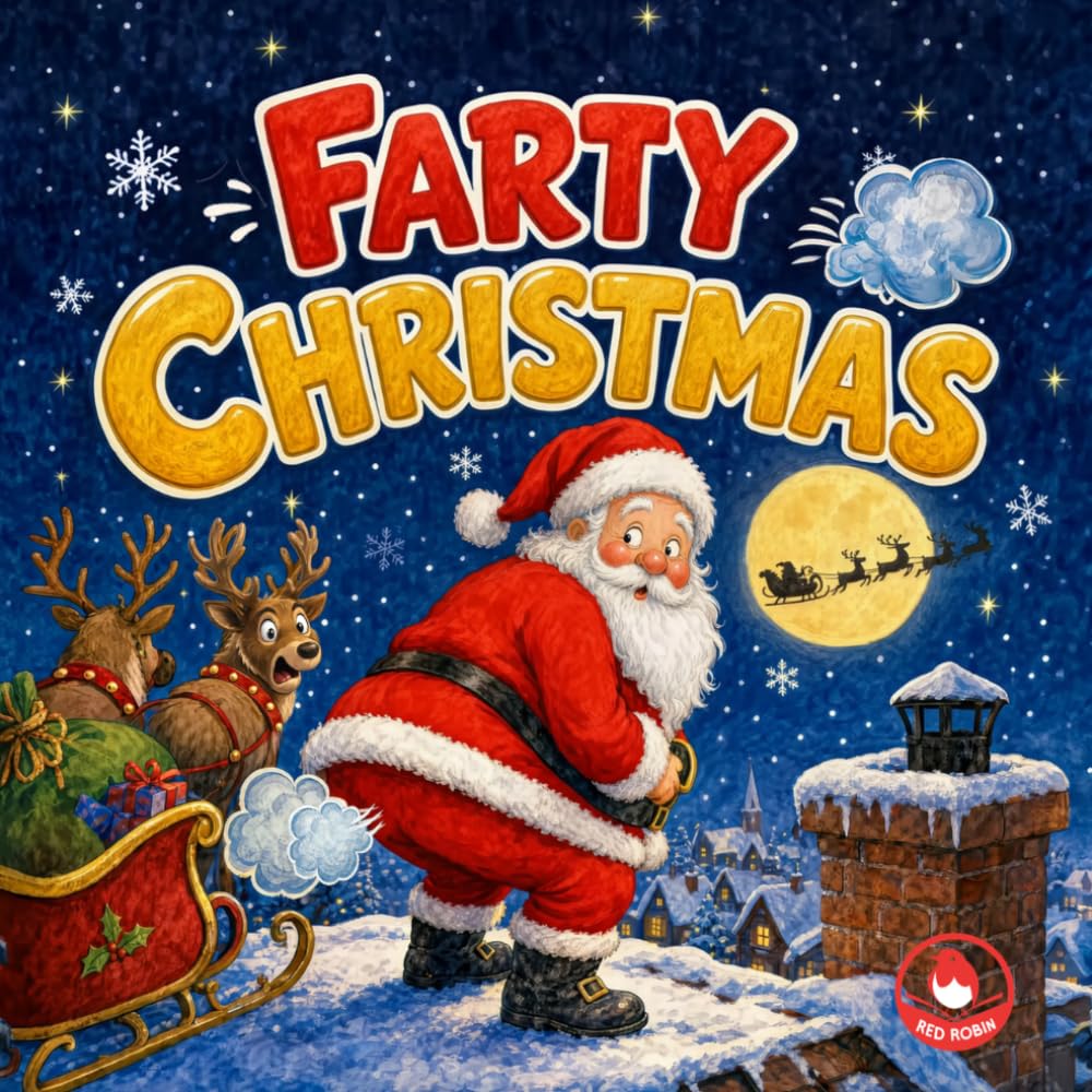 Farty Christmas: A Hilarious Christmas Picture Book for Kids About Santa, Farts,