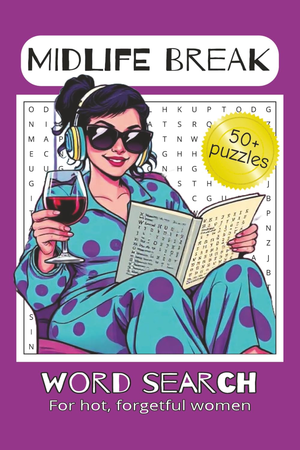 Word Search Puzzles for Midlife Women: Easy to Read word search for Women 40+ Dealing with Perimenopause, Motherhood, and Everyone's Nonsense | 6x9 ... Holidays, Wives, Sisters, Girlfriends