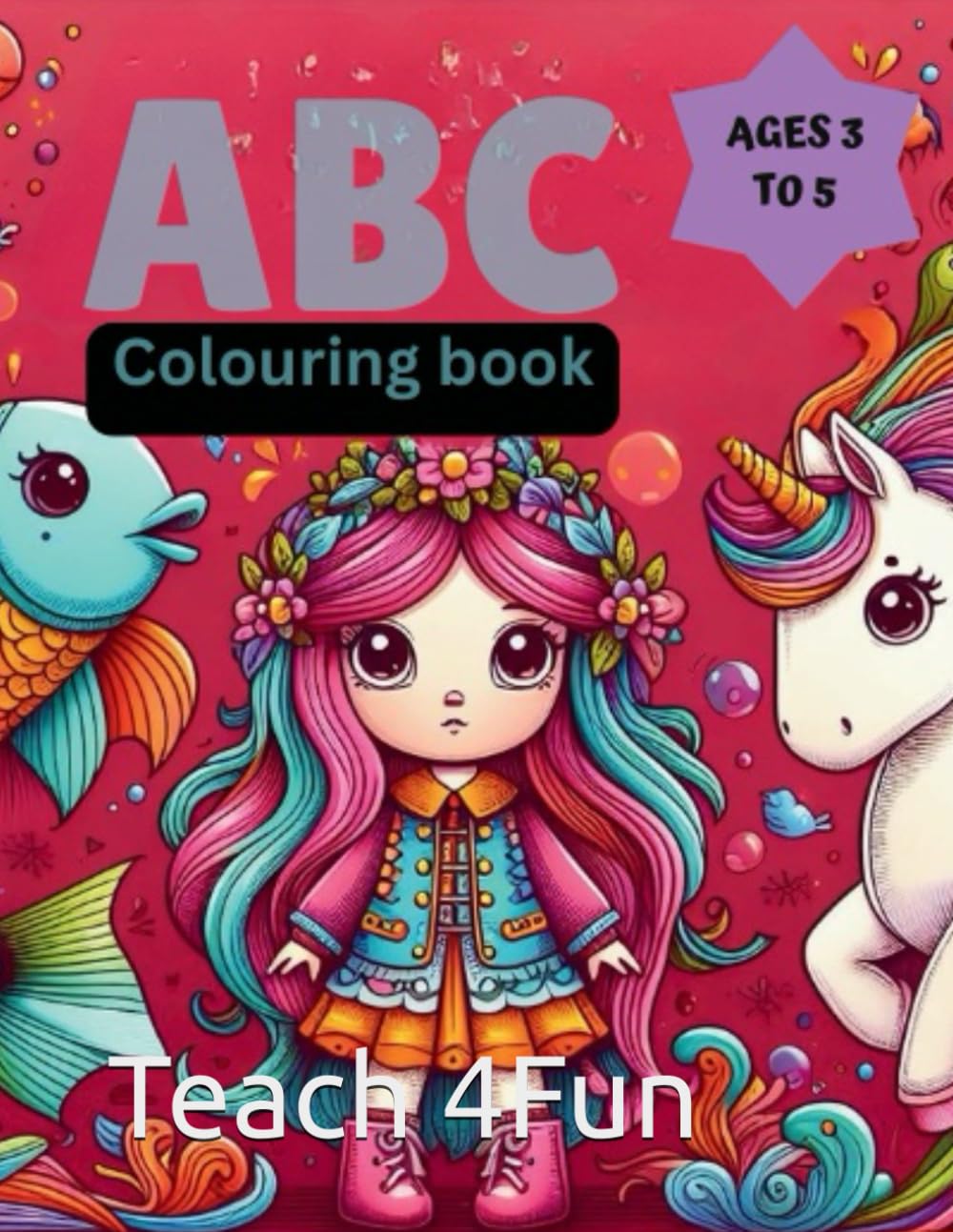 ABC Coloring Book: Preschool Colouring Book for kids ages 3 to 5: An alphabet Toddler Colouring Book with Big, Large and Simple Outline Picture Colouring Pages including Fruits and Animals