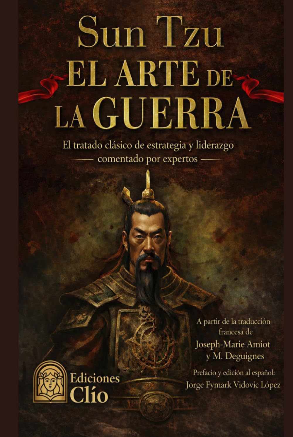 SUN TZU EL ARTE DE LA GUERRA: El tratado clásico de estrategia y liderazgo comentado por expertos