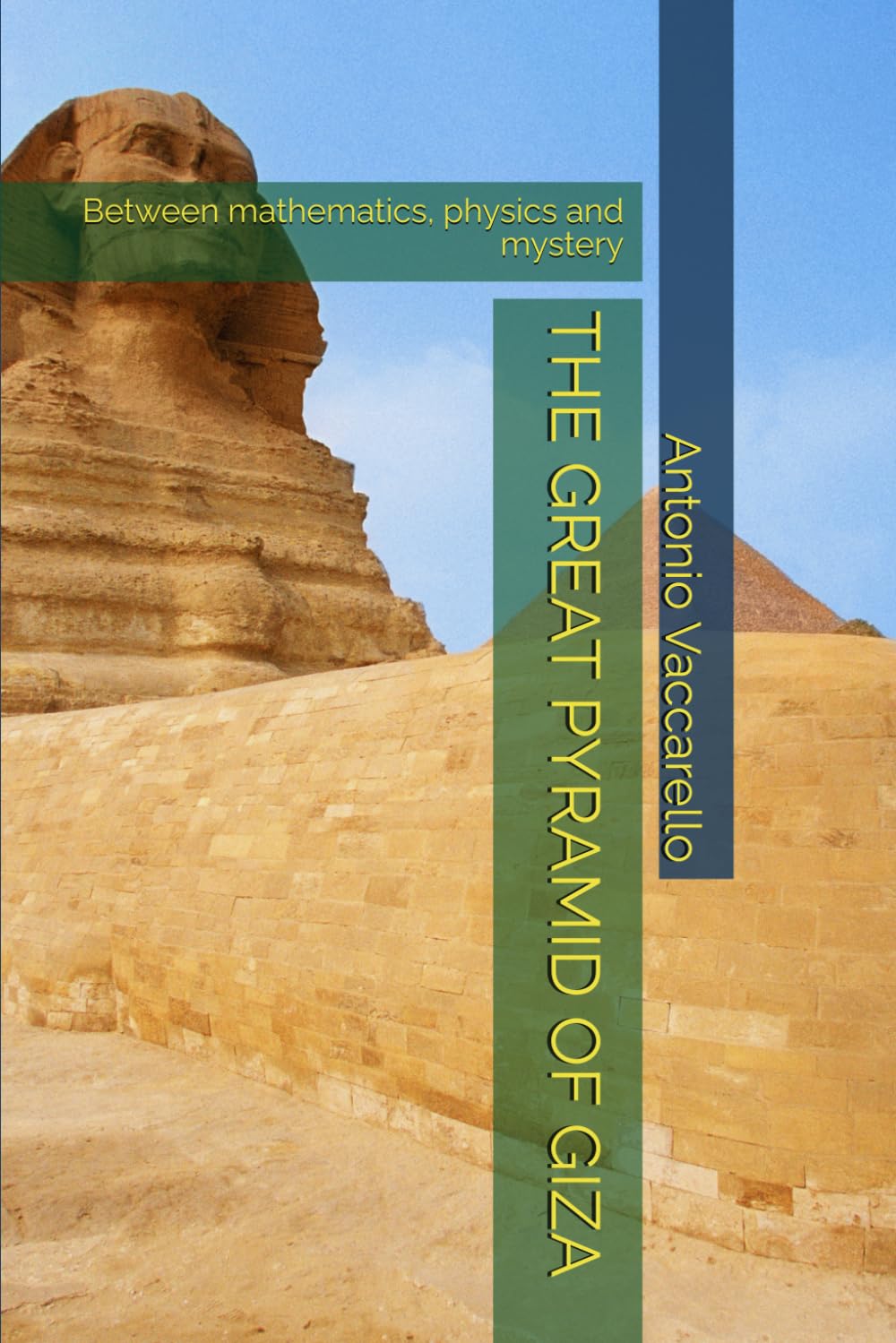 THE GREAT PYRAMID OF GIZA: Between mathematics, physics and mystery (Cammino di Consapevolezza)