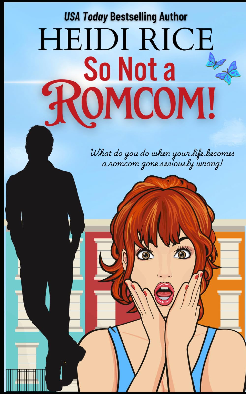 So Not a Romcom!: The ultimate grumpy/sunshine, enemies-to-lovers romantic comedy to make movie lovers swoon!