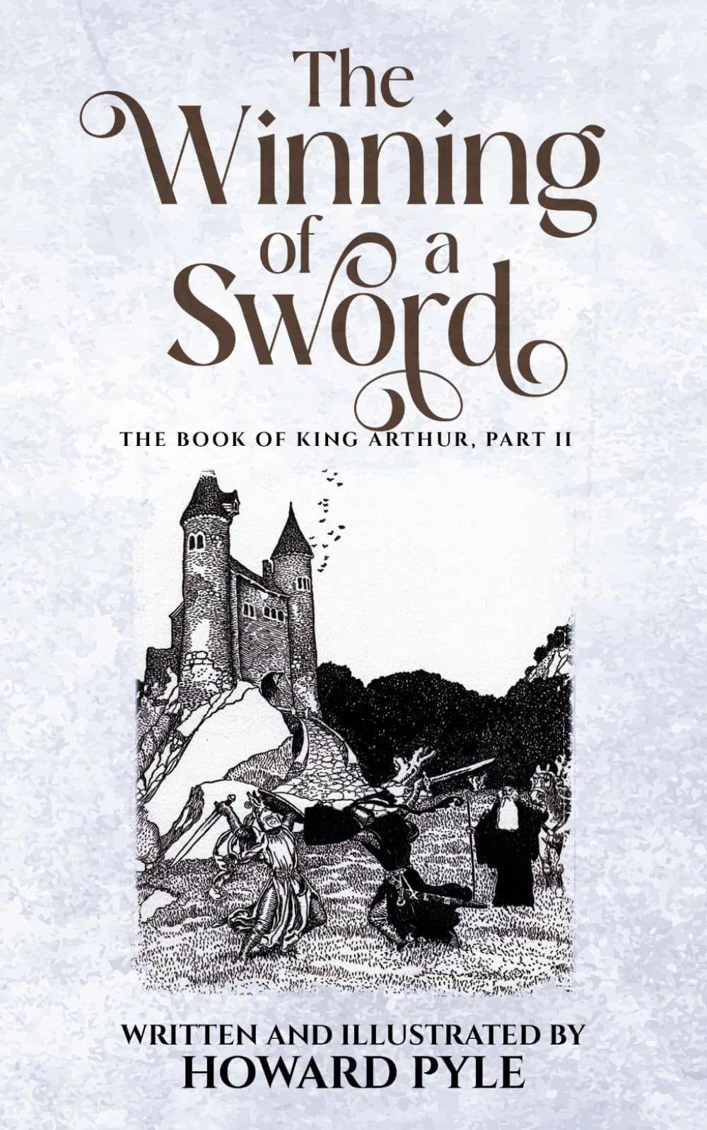 The Winning of a Sword: Part II of the Book of King Arthur