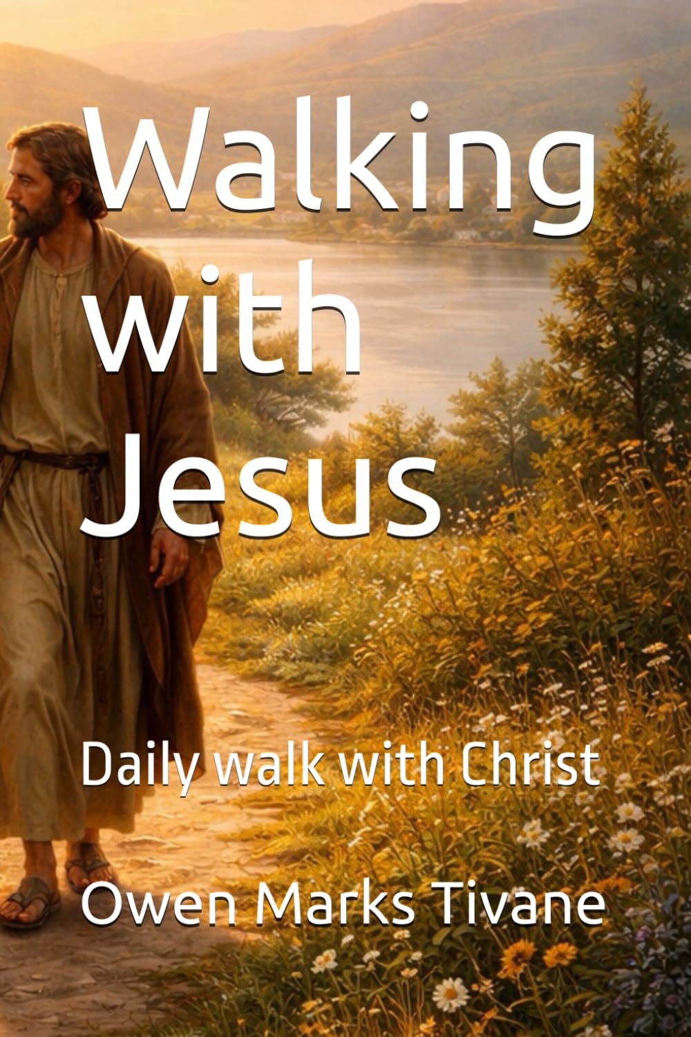 Walking with Jesus: Daily walk with Christ