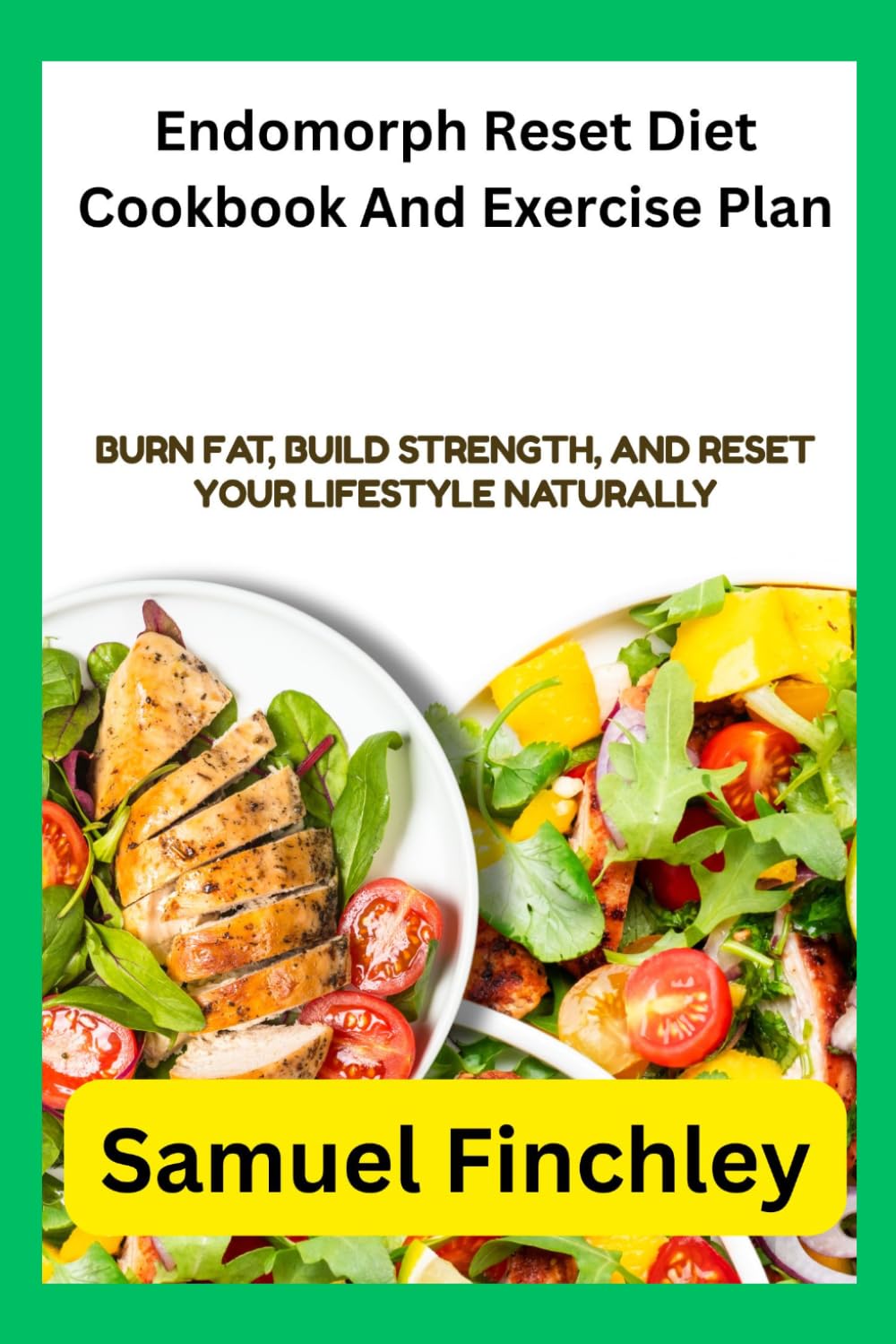 Endomorph Reset Diet Cookbook And Exercise Plan: Burn Fat, Build Strength, and Reset Your Lifestyle Naturally