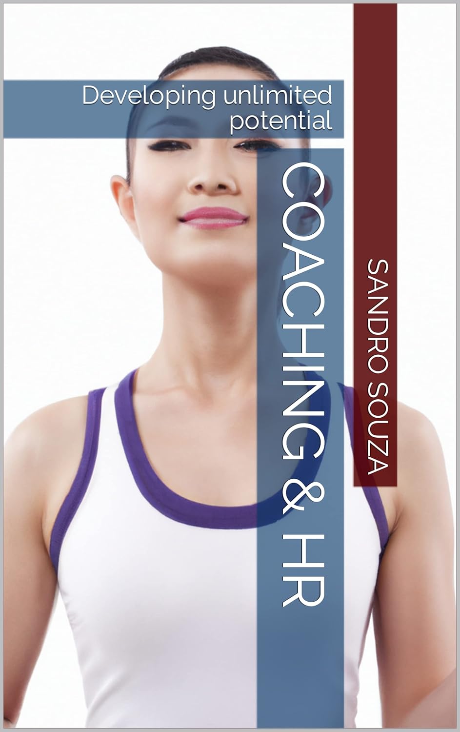 COACHING & HR Developing unlimited potential eBook Souza, Sandro