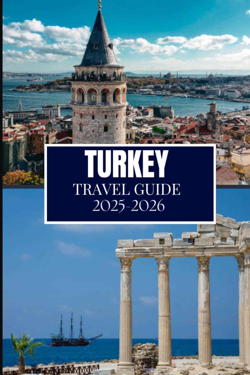 TURKEY TRAVEL GUIDE 2025-2026: Things I Wish I'D Known Before Traveling to Turkey