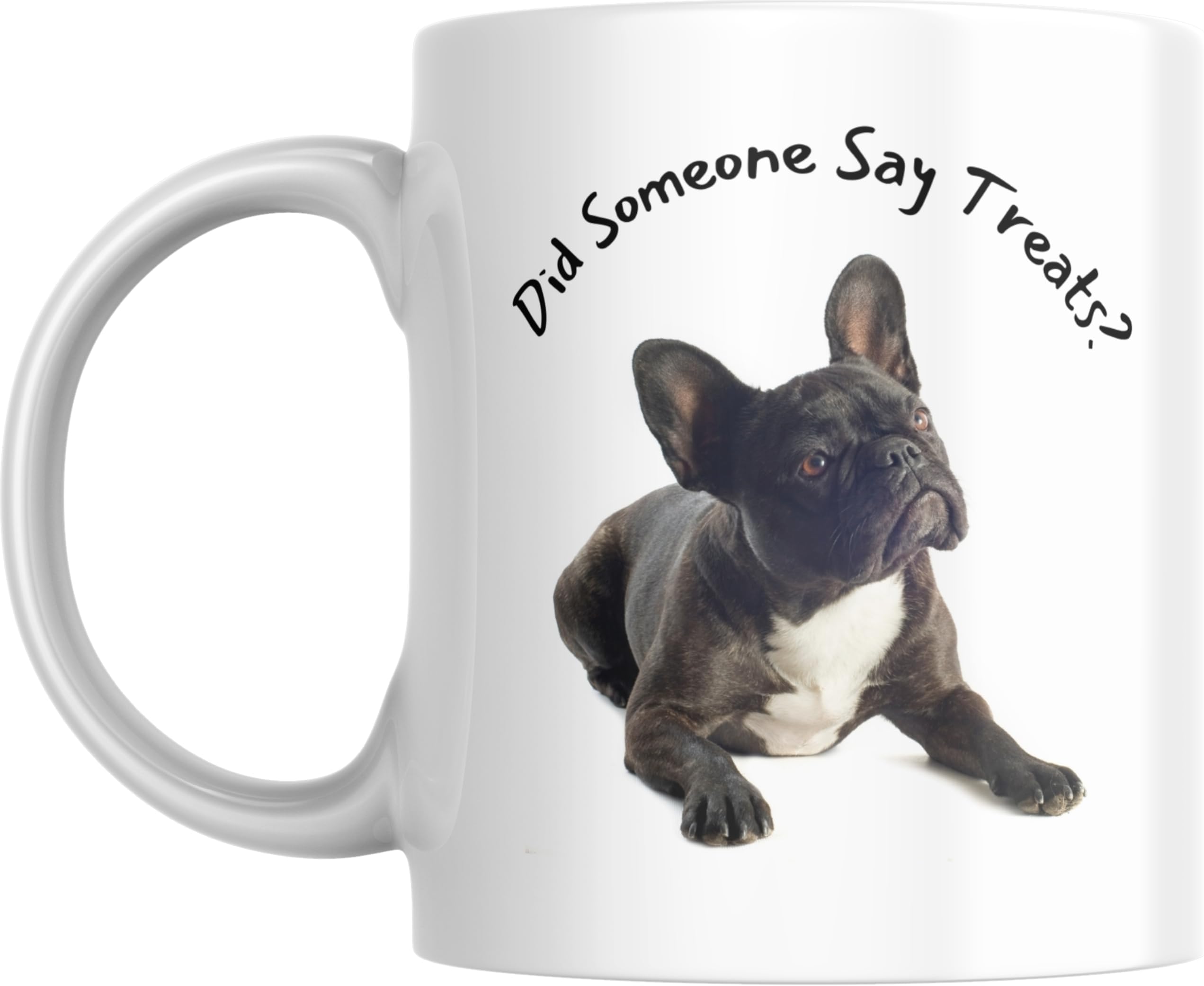 SIESTASAFARI French Bulldog Funny Coffee Mug, 11oz, Did Someone Say Treats, Gift for Dog Lover, Pet Owner, Man, Woman, Friend, Boss, Colleague