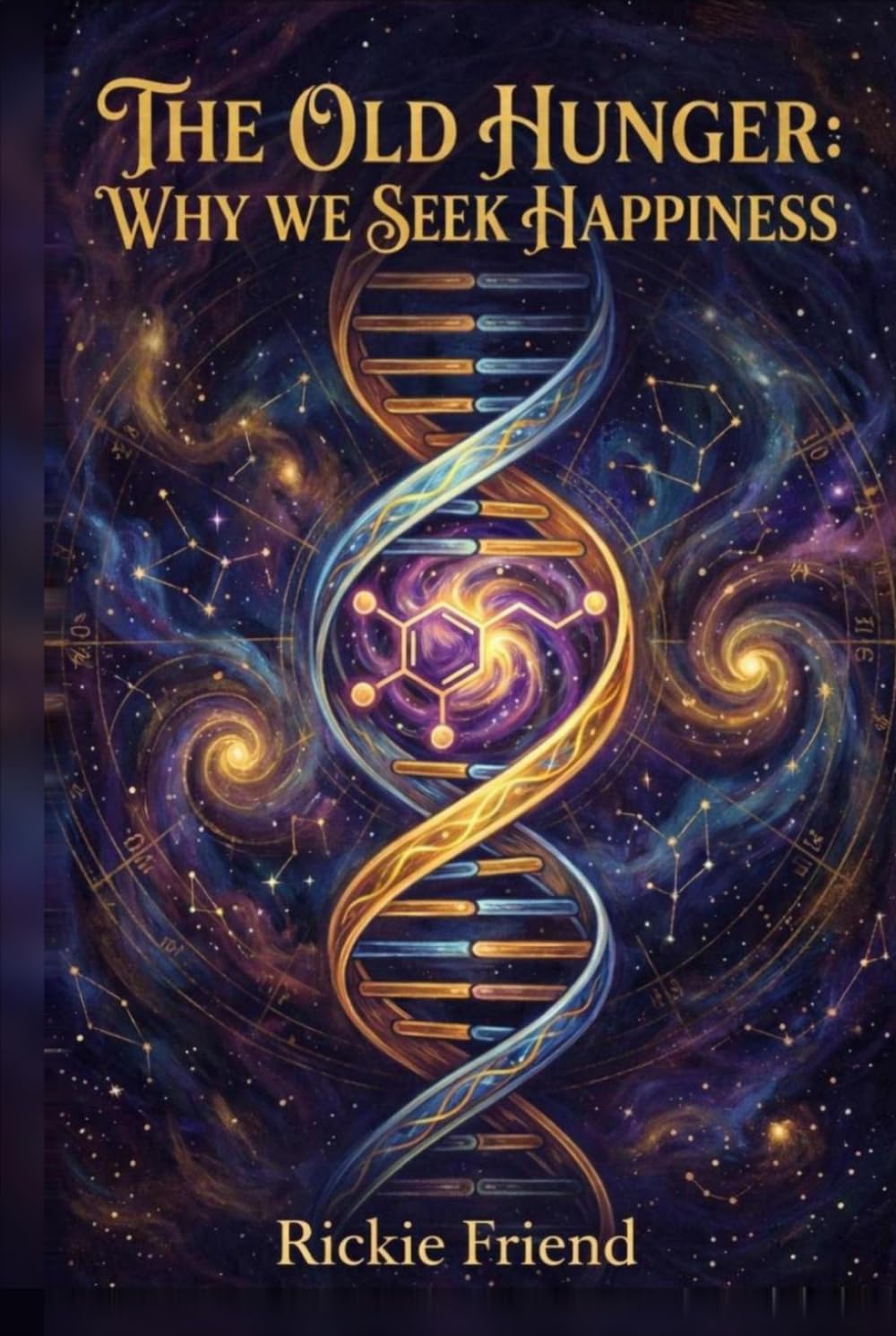 The Old Hunger: Why We Seek Happiness: How Ancient Instincts Shape Our Search for Joy
