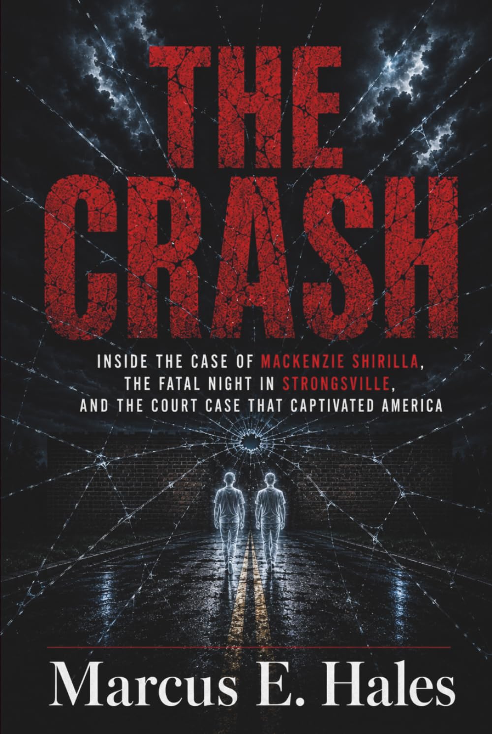 THE CRASH: Inside the Case of Mackenzie Shirilla, the Fatal Night in Strongsville, and the Court Case That Captivated America
