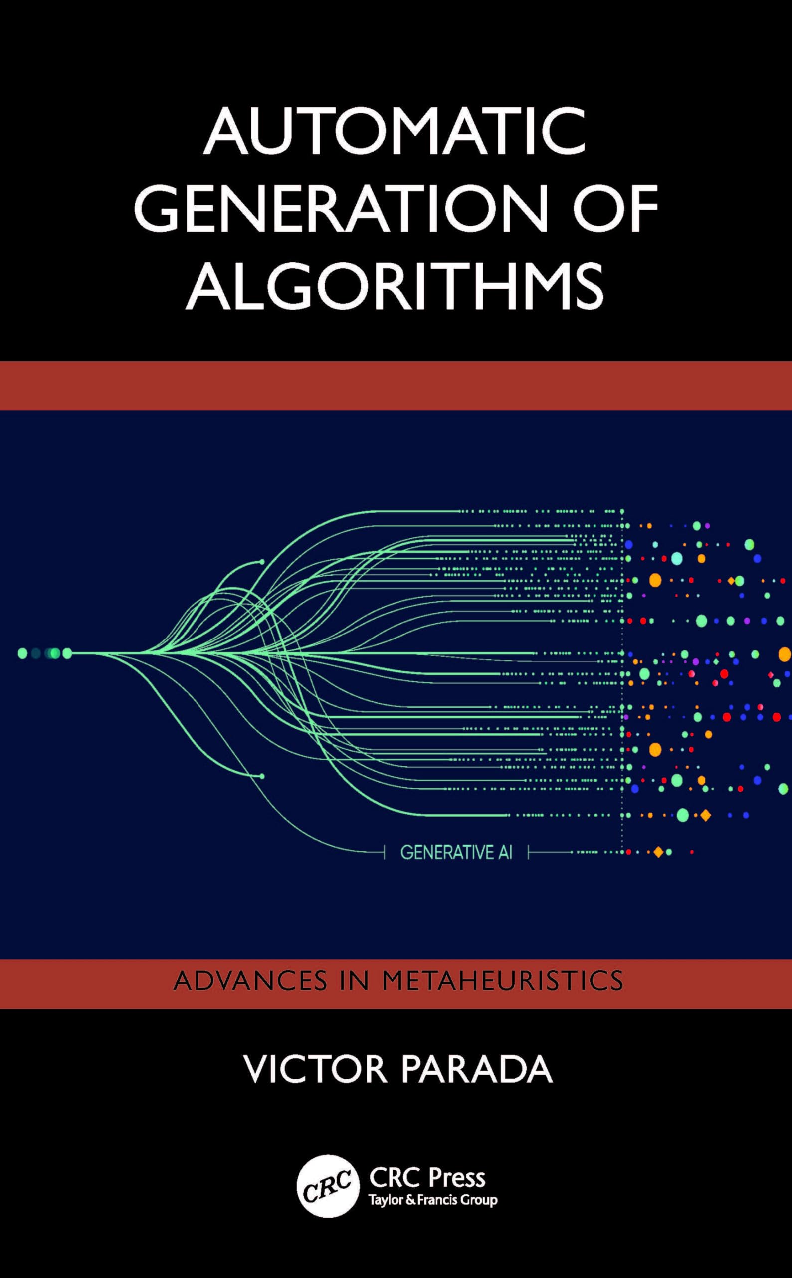 Automatic Generation Of Algorithms (Advances in Metaheuristics)