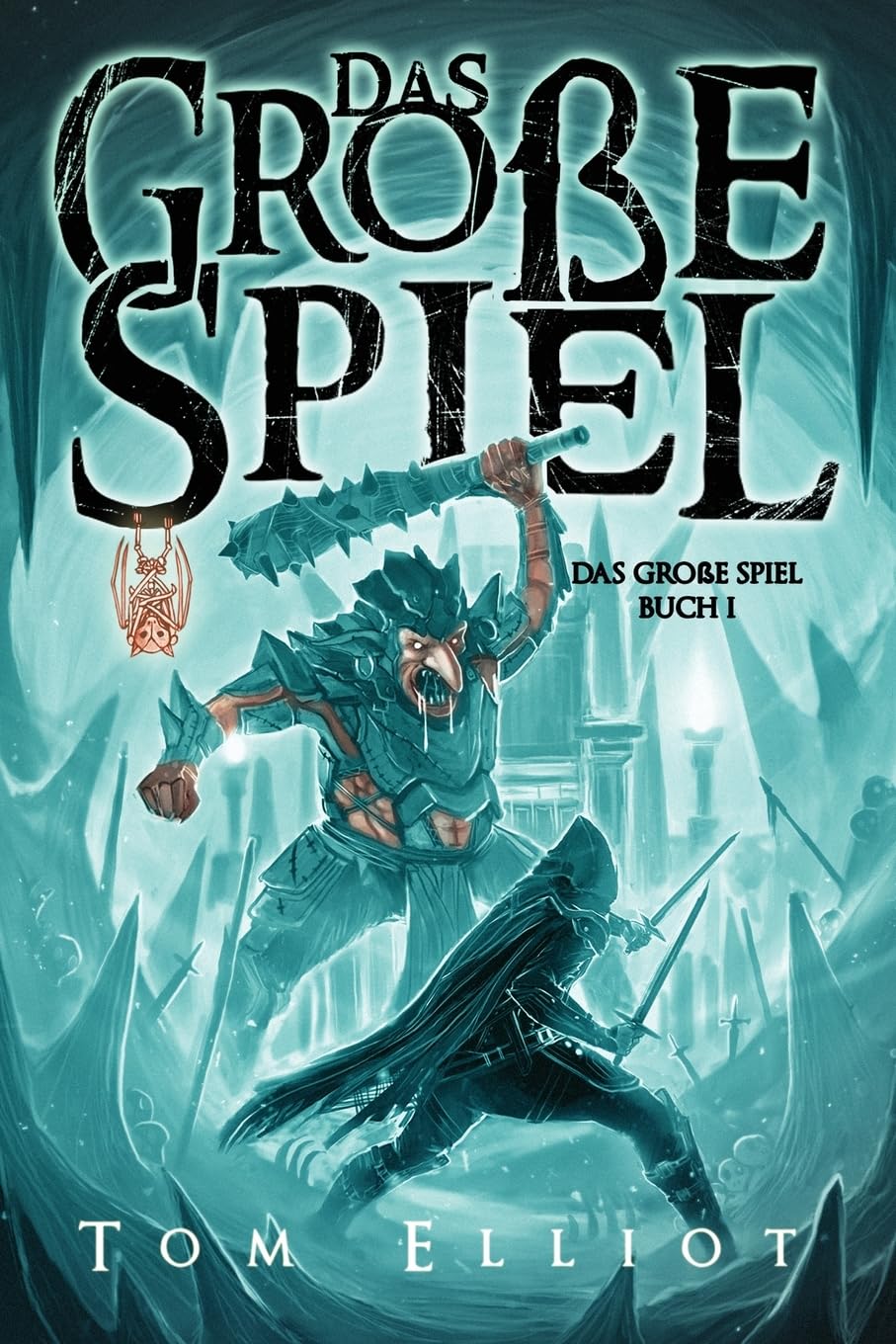 Das Große Spiel, Buch 1: Ein Dark Fantasy Abenteuer