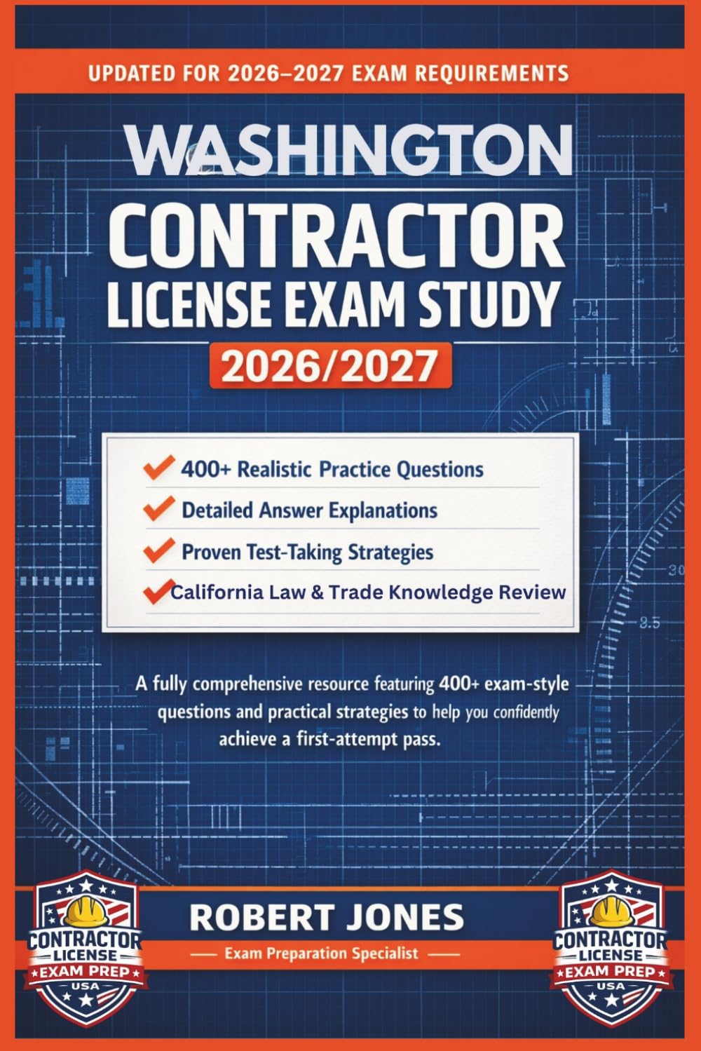WASHINGTON CONTRACTOR LICENSE EXAM STUDY 2026/2027: A fully comprehensive resource featuring 400+ exam-style questions and practical strategies to help you confidently achieve a first-attempt pass.