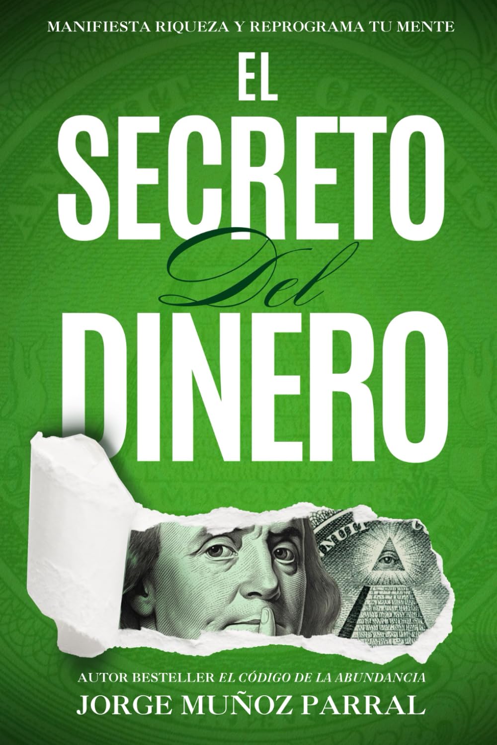 El Secreto del Dinero (Crecimiento Personal, Abundancia y Ley de Atracción): La Fórmula Inquebrantable para alcanzar la Riqueza y el Éxito: 3 ... Cábala, Espiritualidad, Desarrollo Personal)