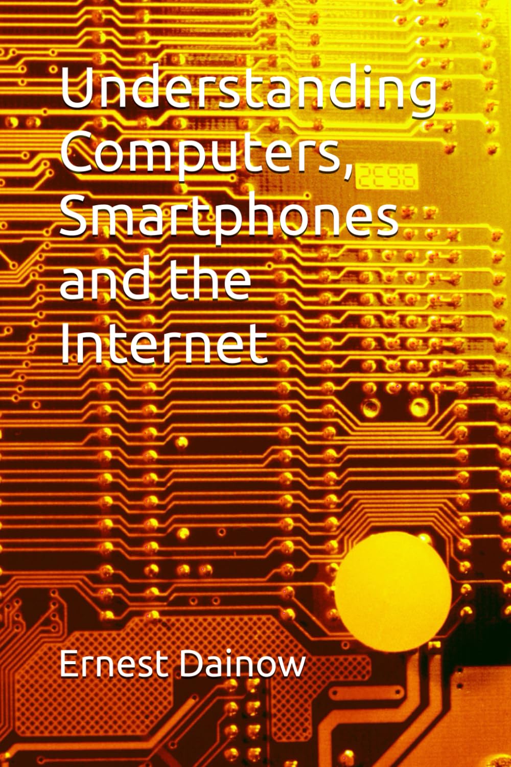 Understanding Computers, Smartphones and the Internet