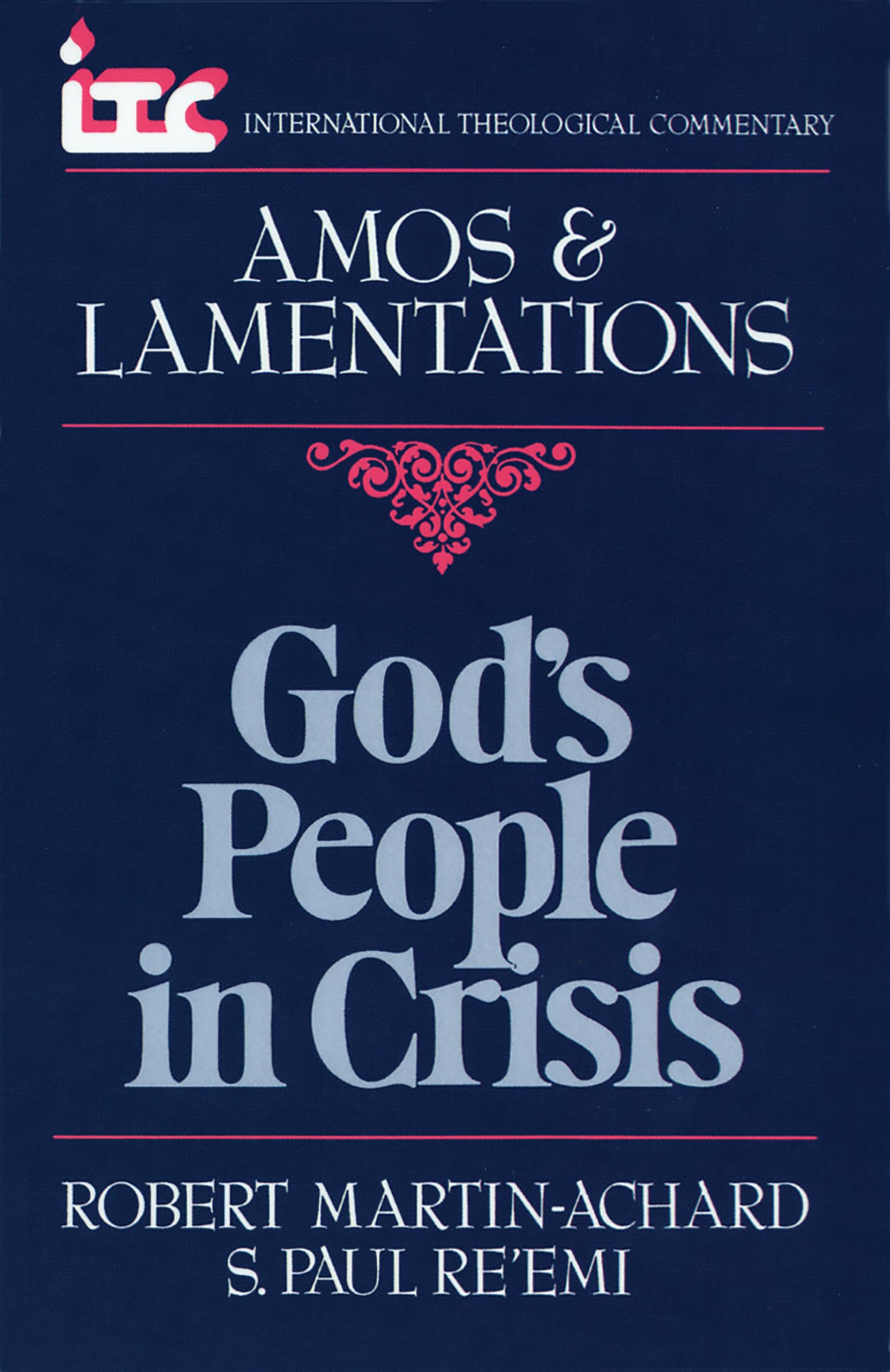 Amos and Lamentations: God's People in Crisis (International Theological Commentary (ITC))