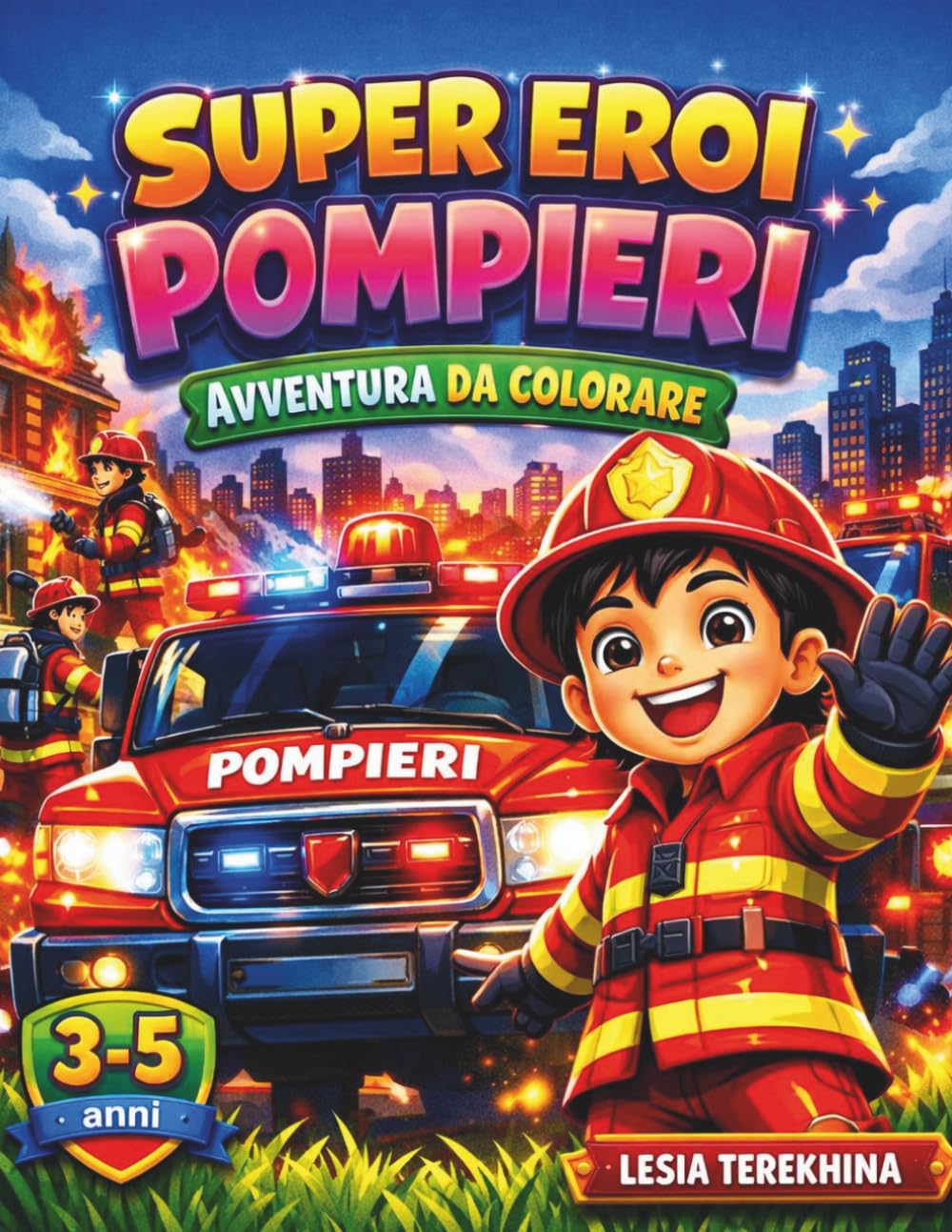 Super Eroi Pompieri: Avventura da Colorare (Super Eroi della Città)