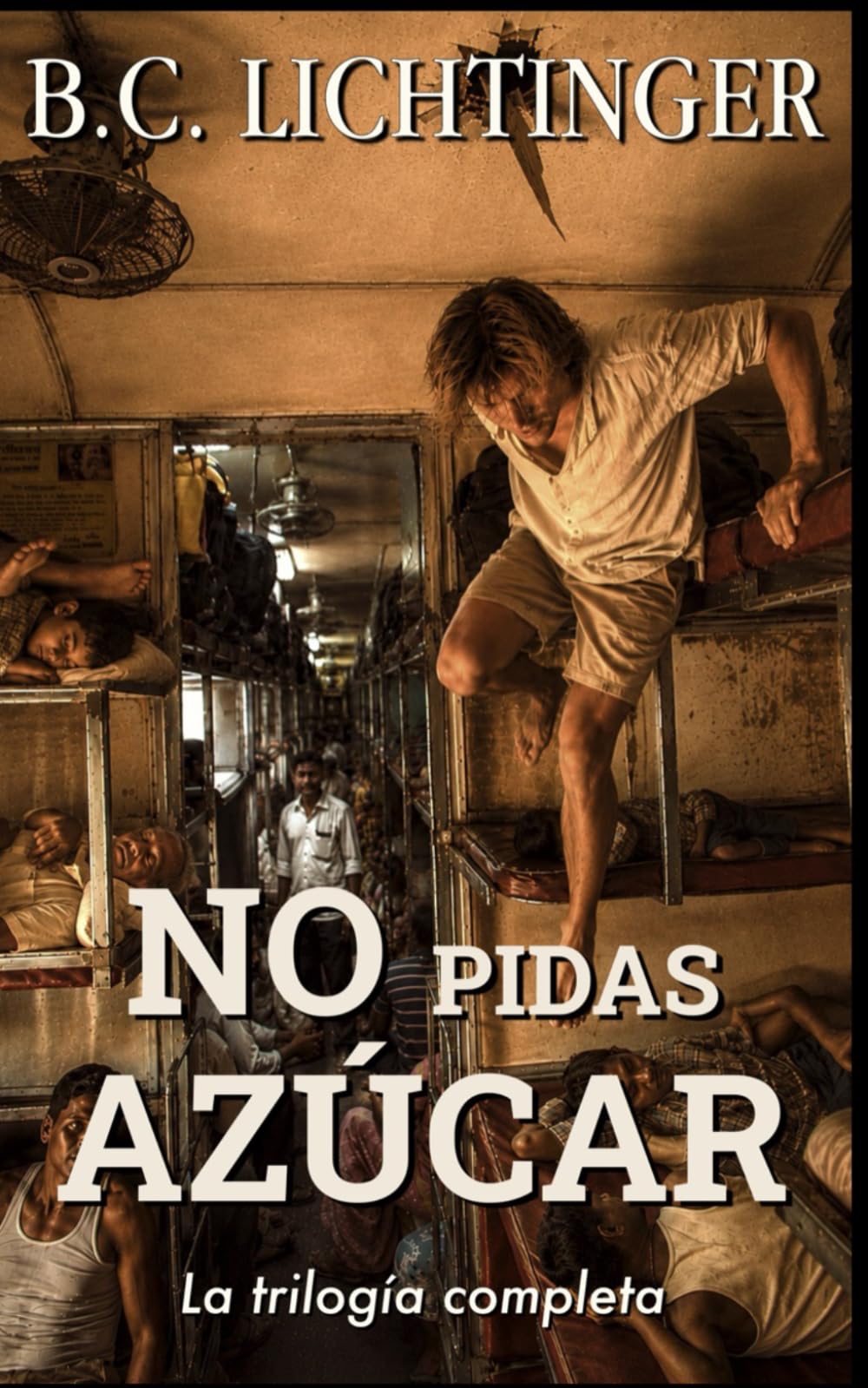 No pidas azúcar - Viaje por el mundo, amor, aventura y decisiones arriesgadas: Una historia real sobre la libertad, viajes por el mundo, experiencias extremas y el valor de empezar de nuevo