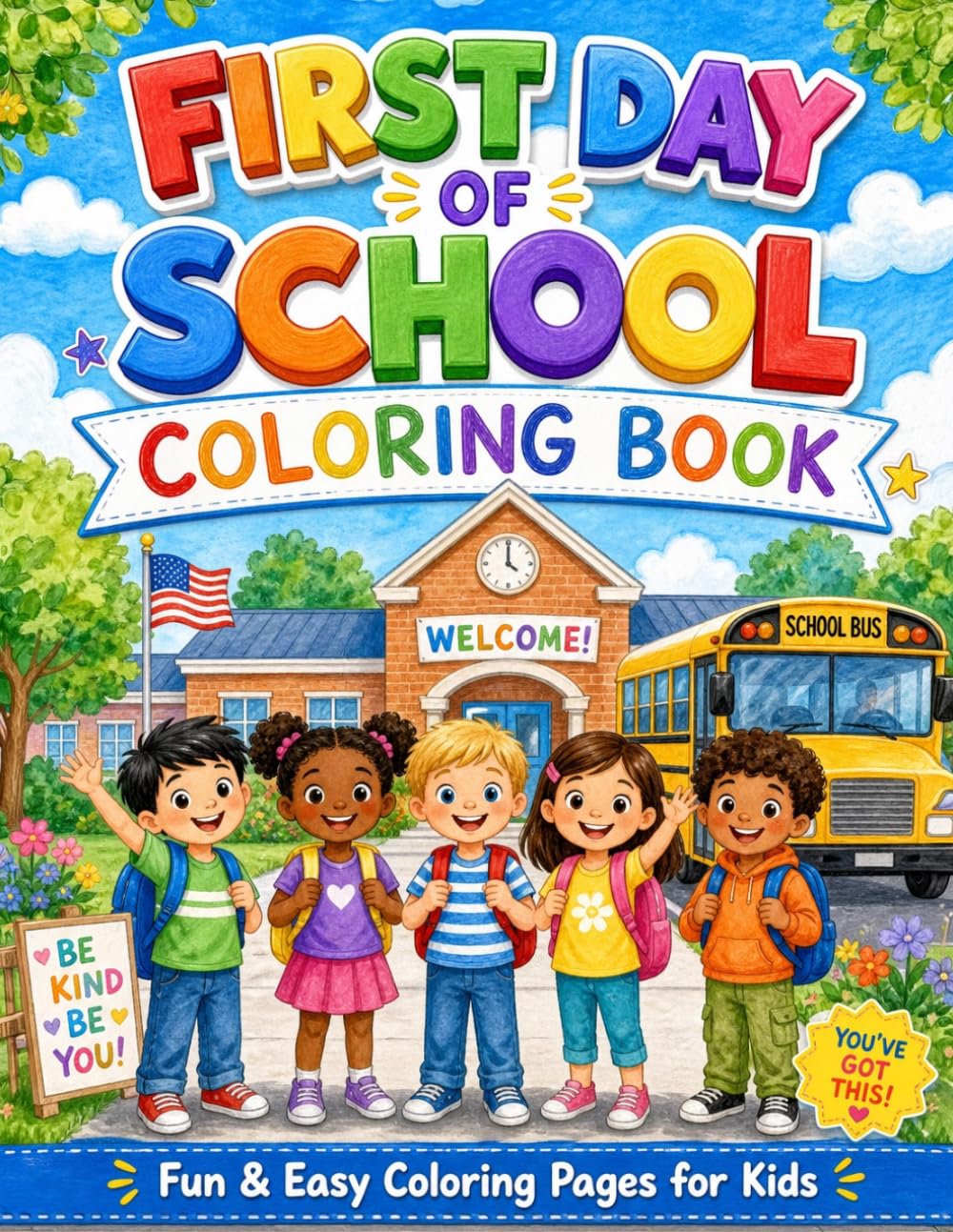 First Day of School Coloring Book: Fun and Educational Coloring Pages for Kids, Toddlers, and Preschoolers