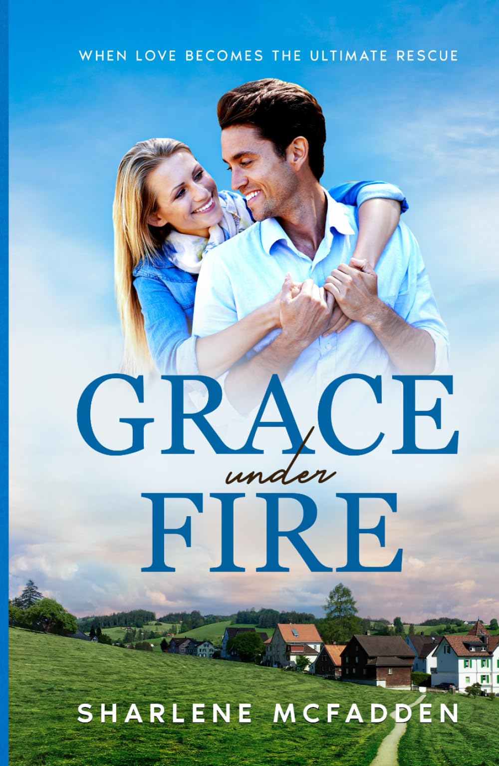 Grace Under Fire: When Love Becomes the Ultimate Rescue