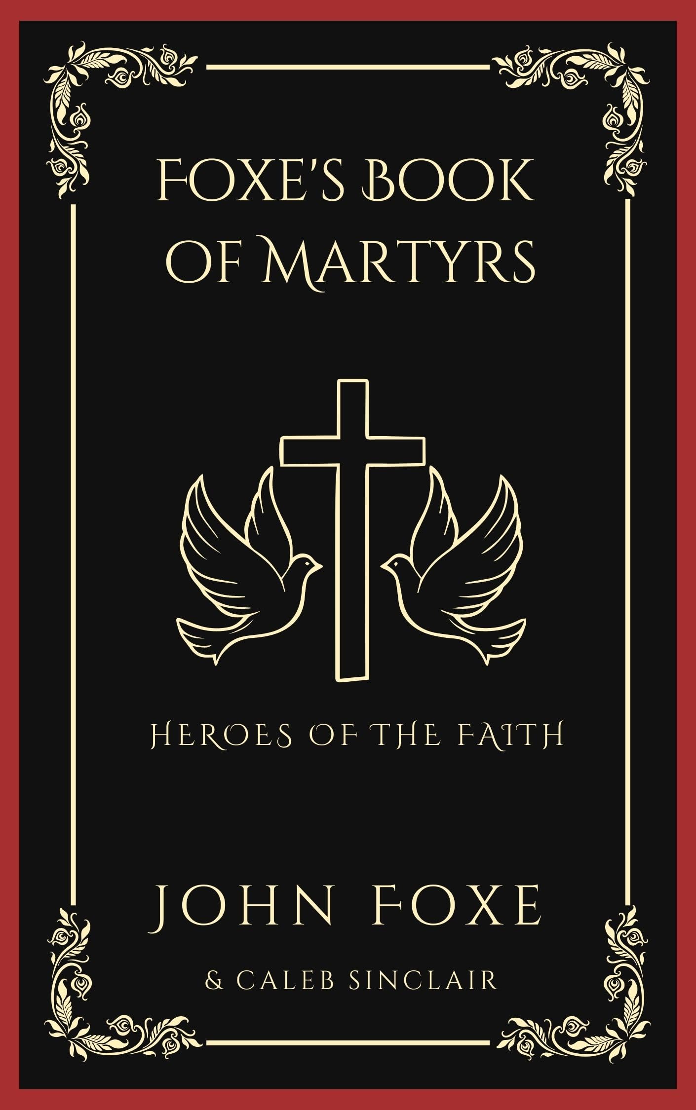 Foxe's Book of Martyrs: Heroes of the Faith (Grapevine Press)