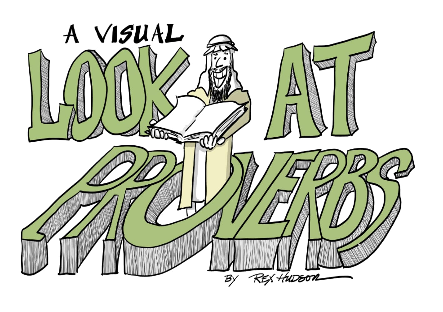 A Visual Look at Proverbs: 62 visual verses out of Proverbs