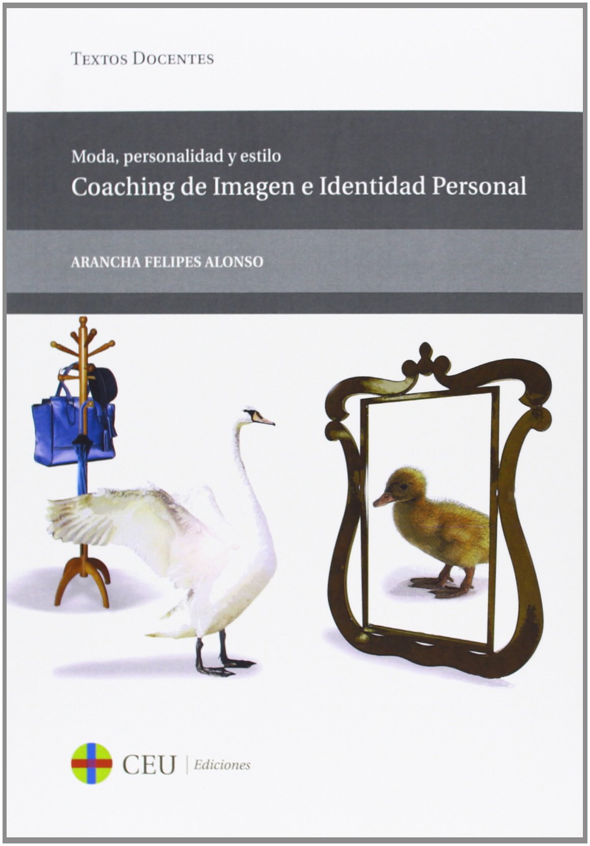 Moda, personalidad y estilo. Coaching de imagen e identidad personal: 35 (Textos Docentes)
