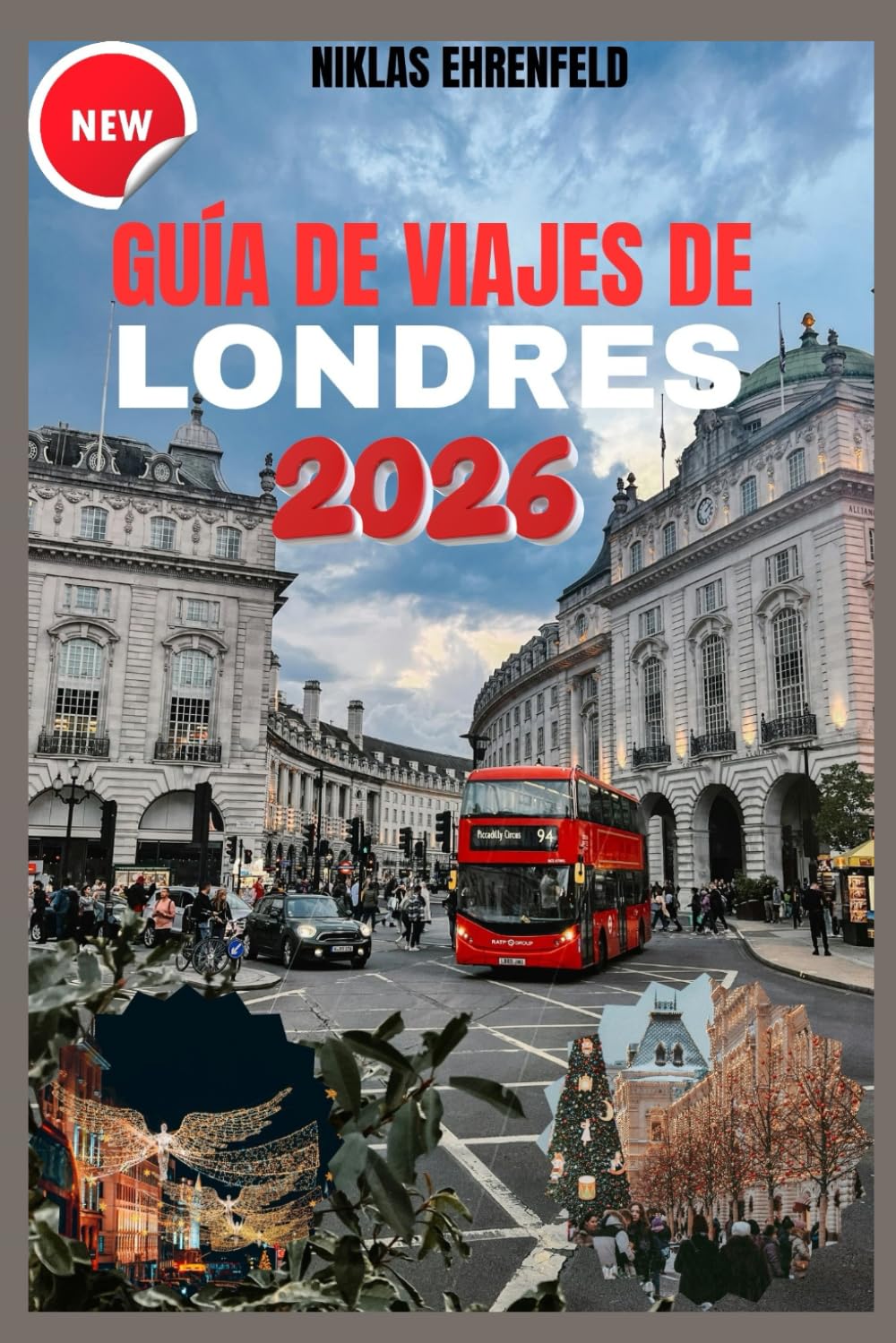 Guía de Viaje de Londres 2026: Tu compañero completo de invierno a verano para descubrir la magia, los mercados y los lugares imprescindibles de la ciudad