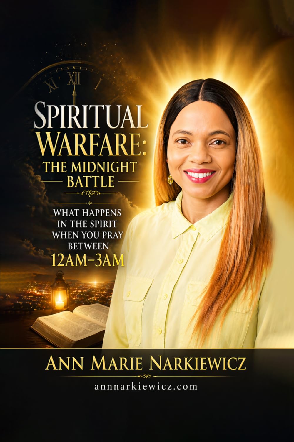 Spiritual Warfare: The Midnight Battle: What Happens in the Spirit When You Pray Between 12AM–3AM