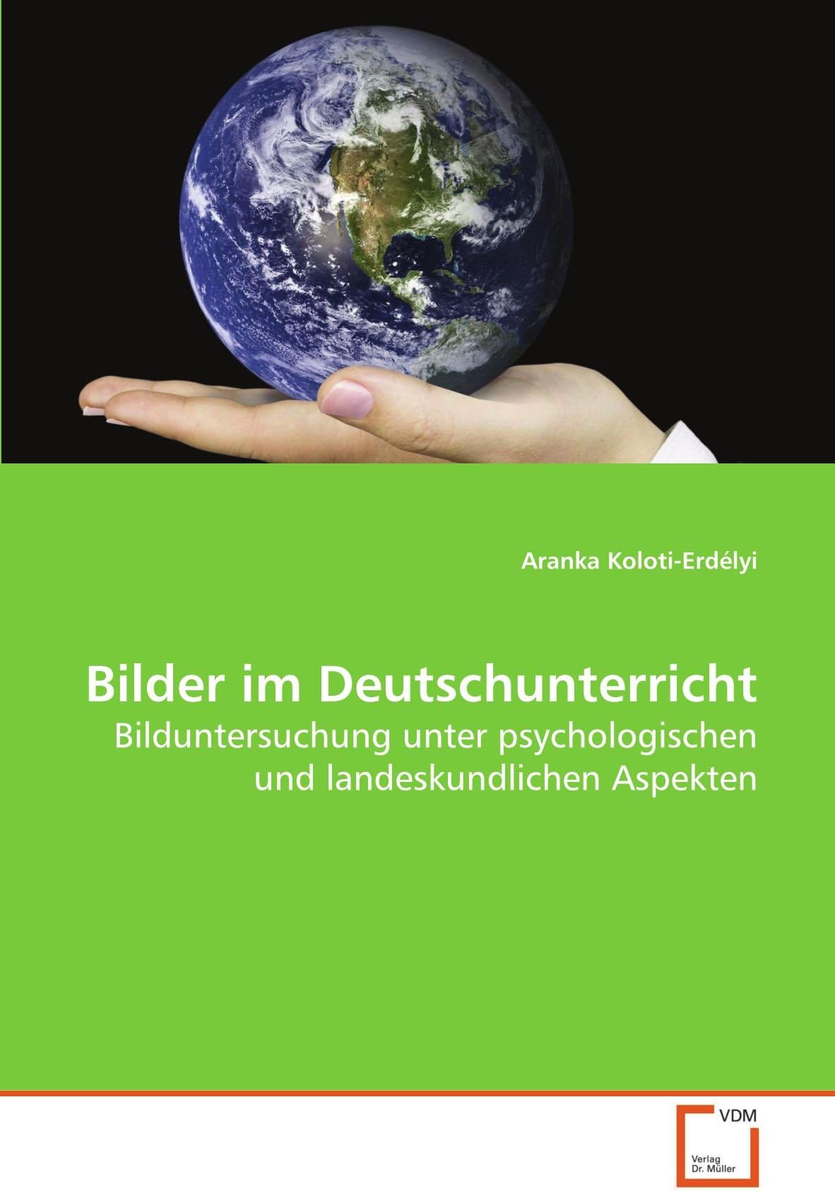 Bilder im Deutschunterricht: Bilduntersuchung unter psychologischen und landeskundlichen Aspekten (German Edition)