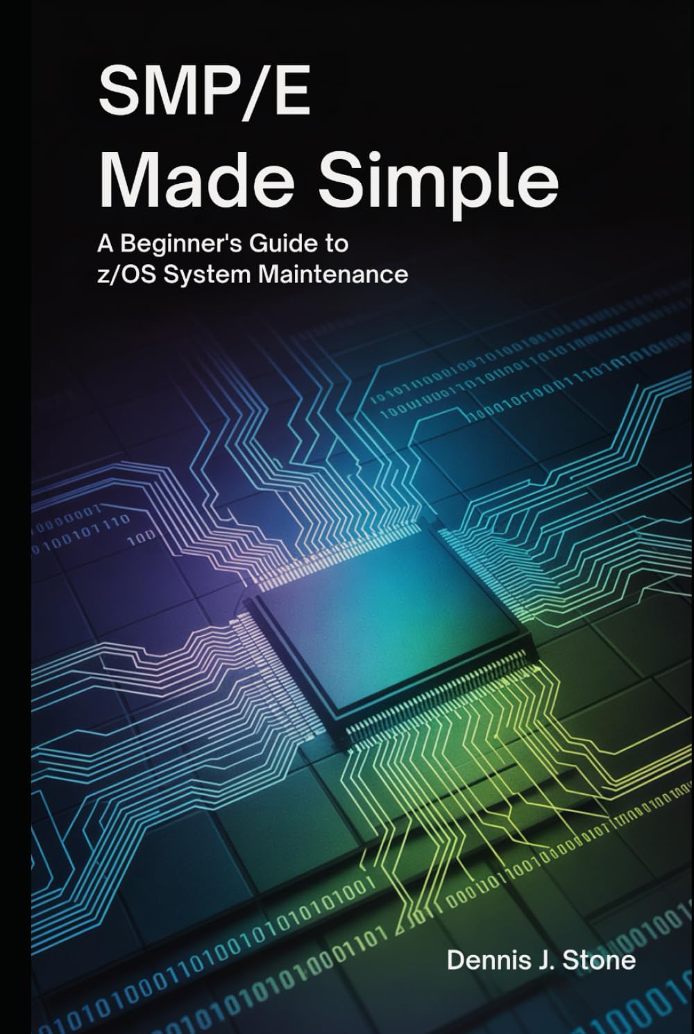 SMP/E Made Simple: A Beginner’s Guide to z/OS System Maintenance (IBM Mainframe Series)